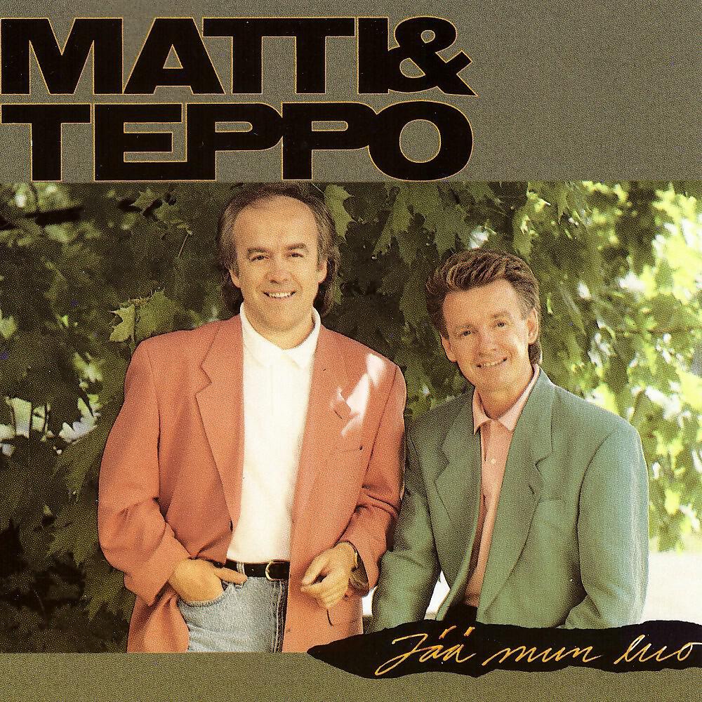 Matti ja Teppo - Rakkautemme kestää