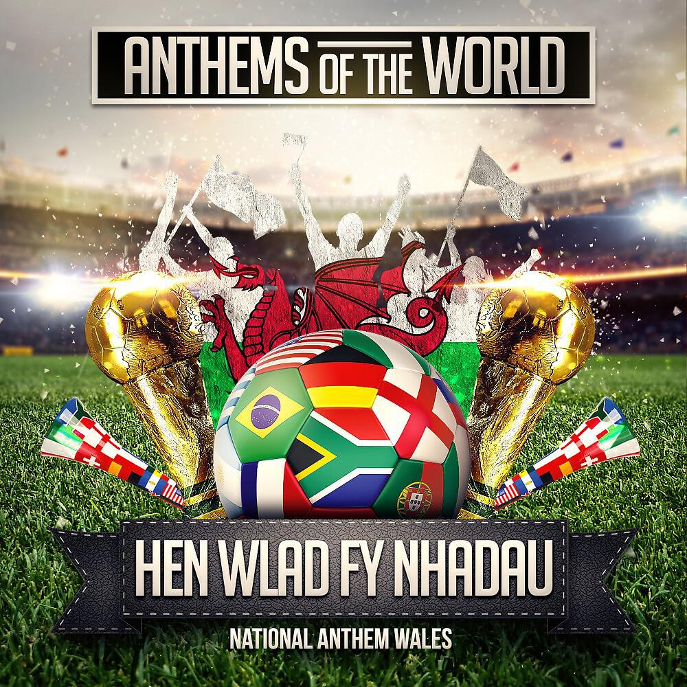 Anthems Of The World - Hen Wlad Fy Nhadau (National Anthem Wales)