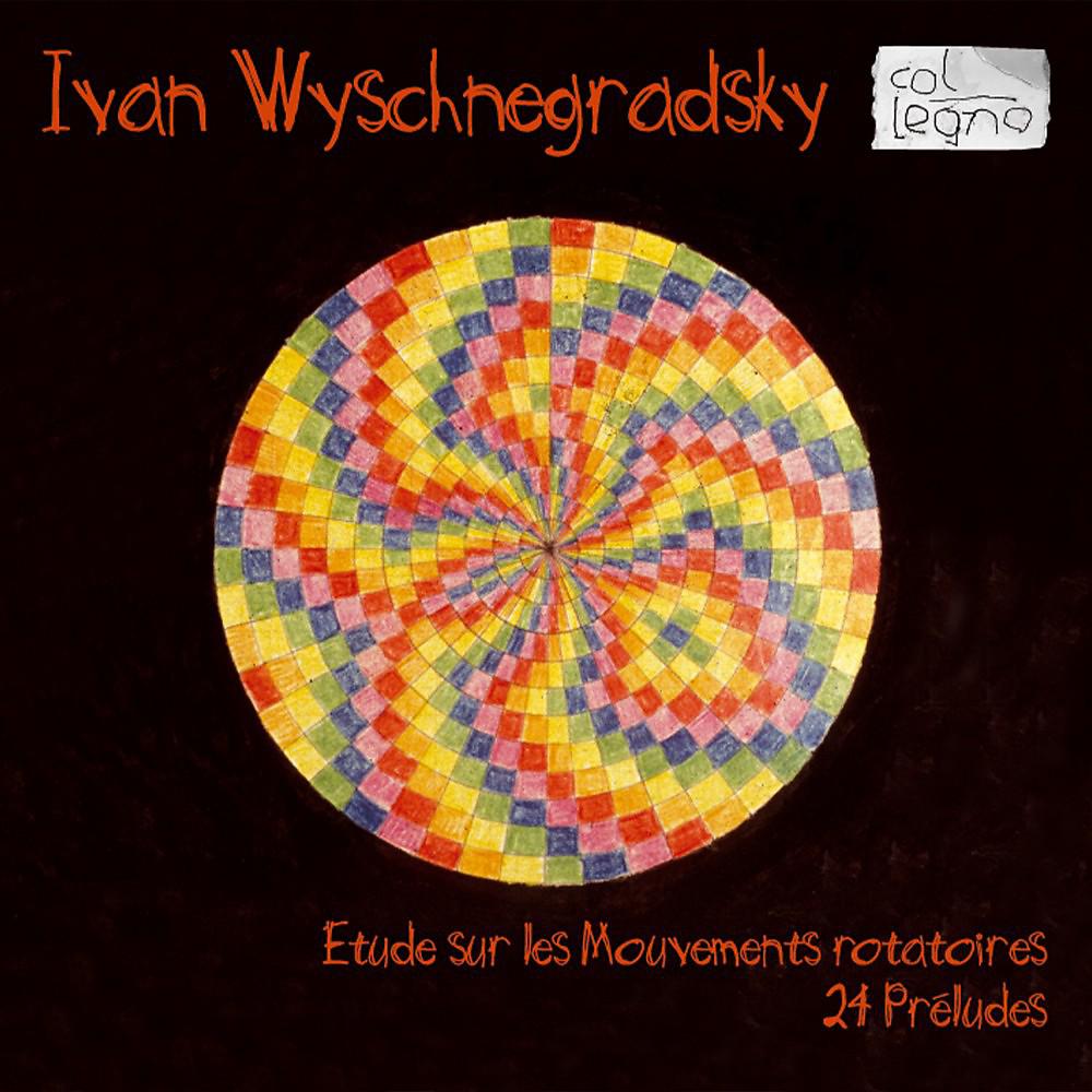 Постер альбома Wyschnegradsky: Etude & 24 Préludes