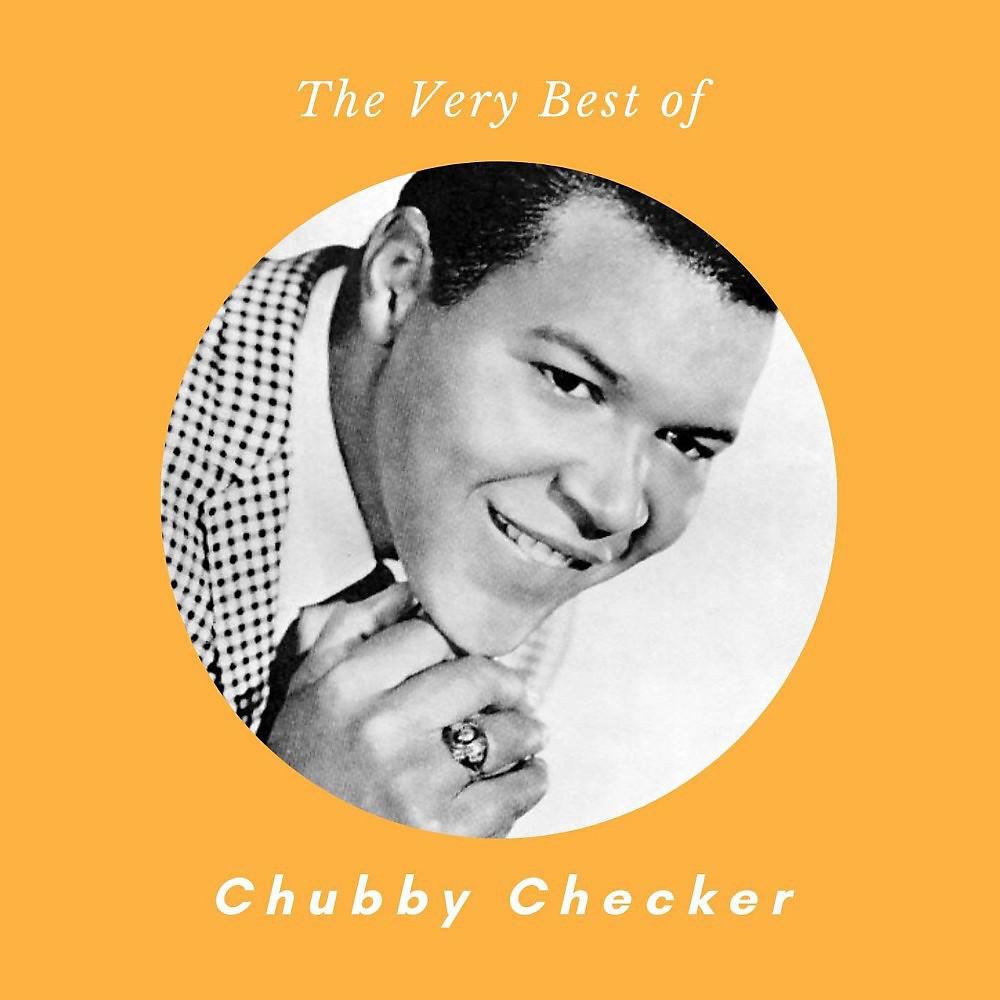 Постер альбома The Very Best of Chubby Checker