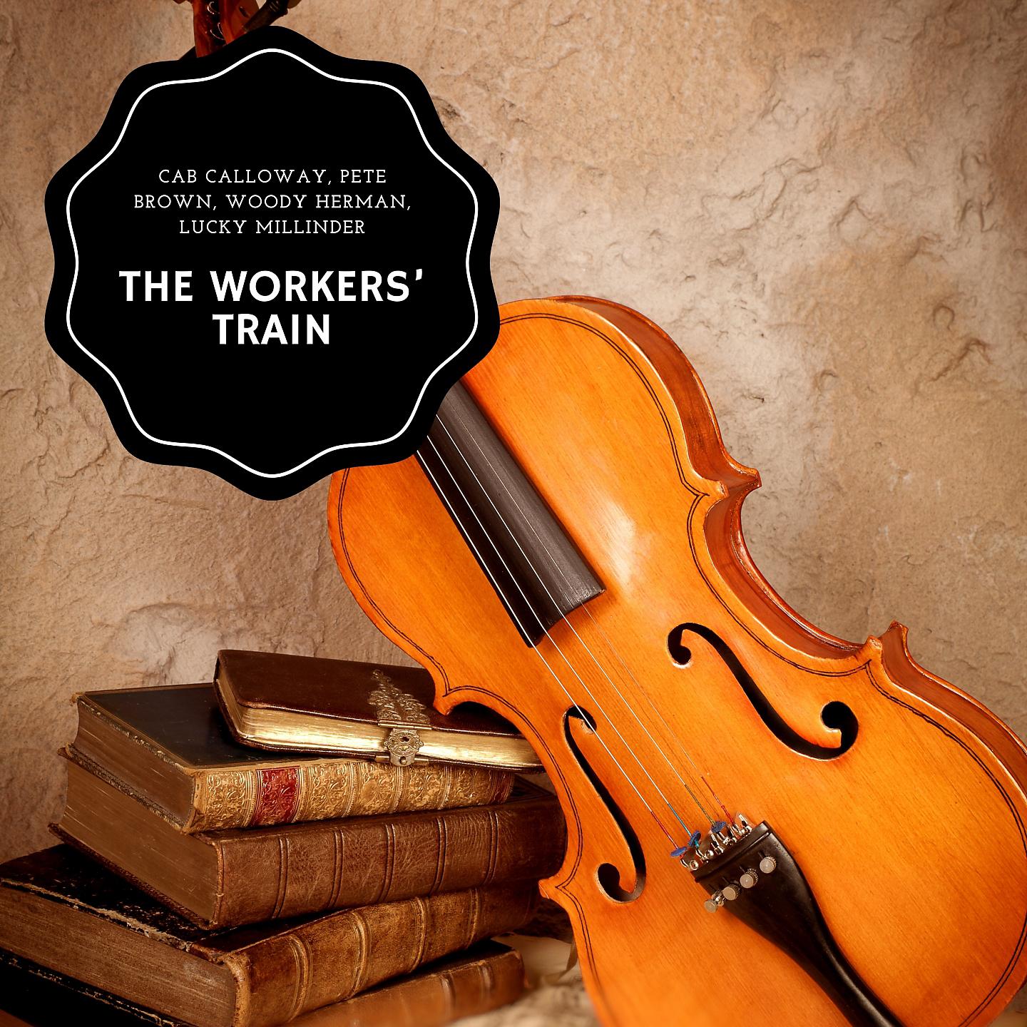Постер альбома The Workers' Train