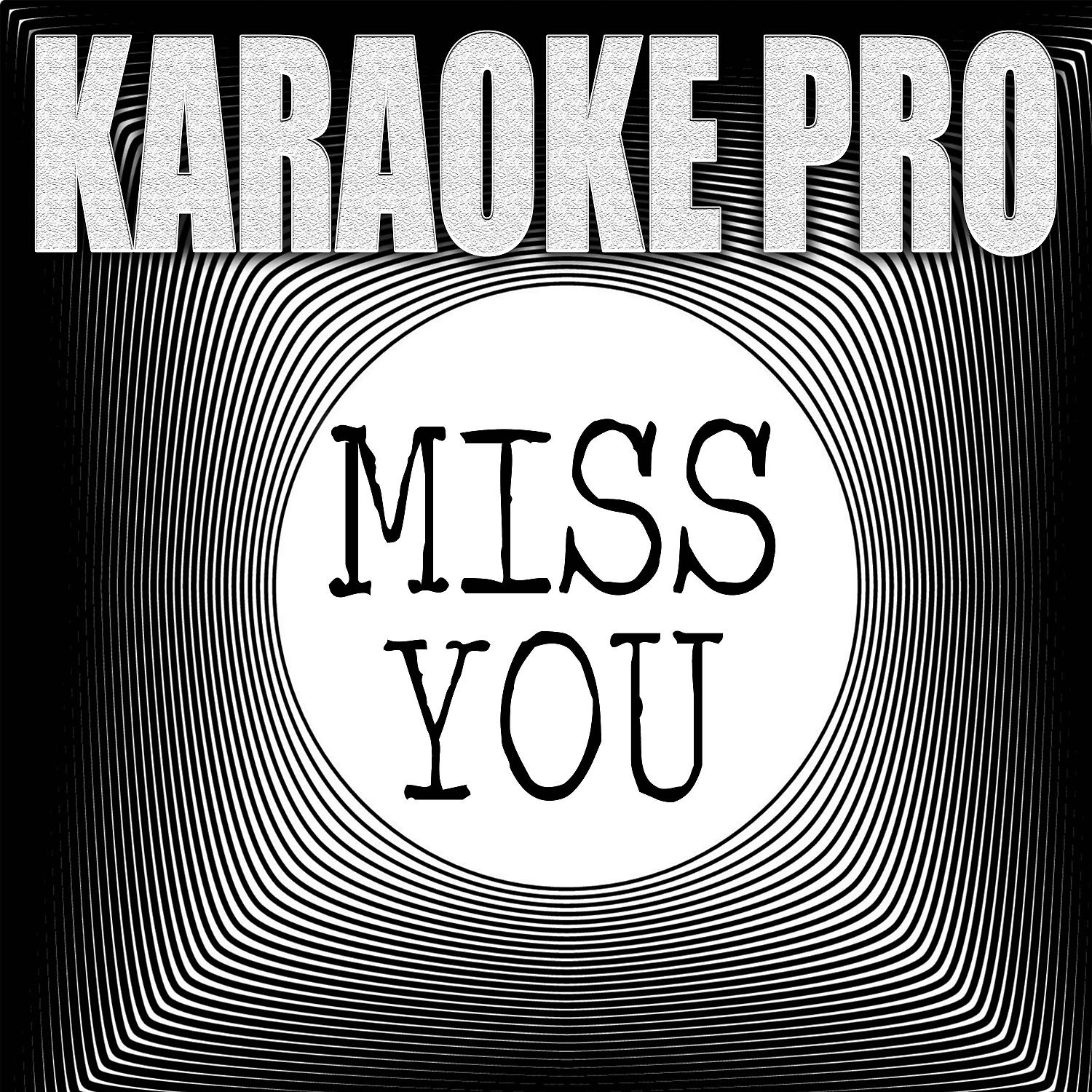 Постер альбома MIss You (Originally Performed by Corpse) (Karaoke)