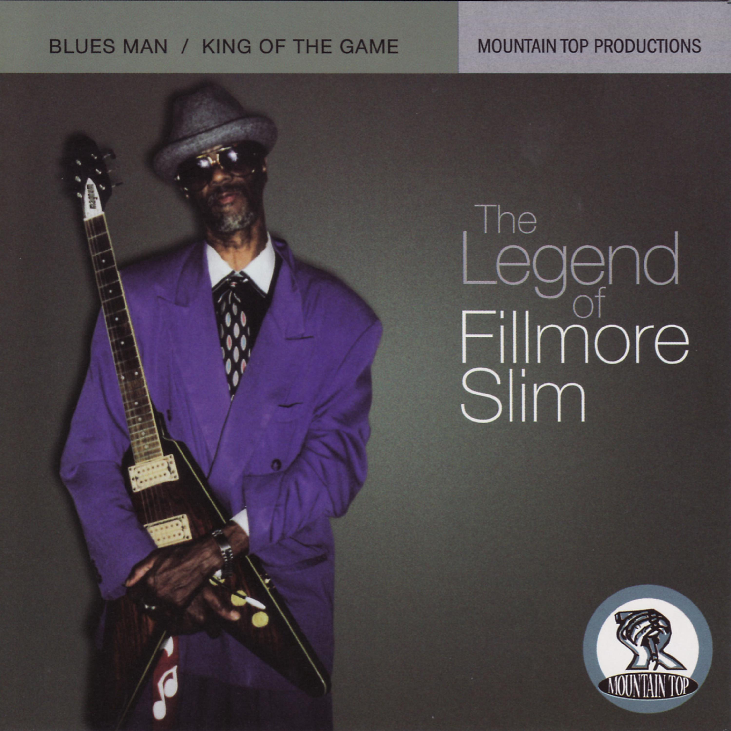 Постер альбома The Legend Of Fillmore Slim: Blues Man / King Of The Game
