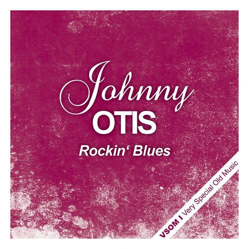 Johnny Otis - Rockin' Blues
