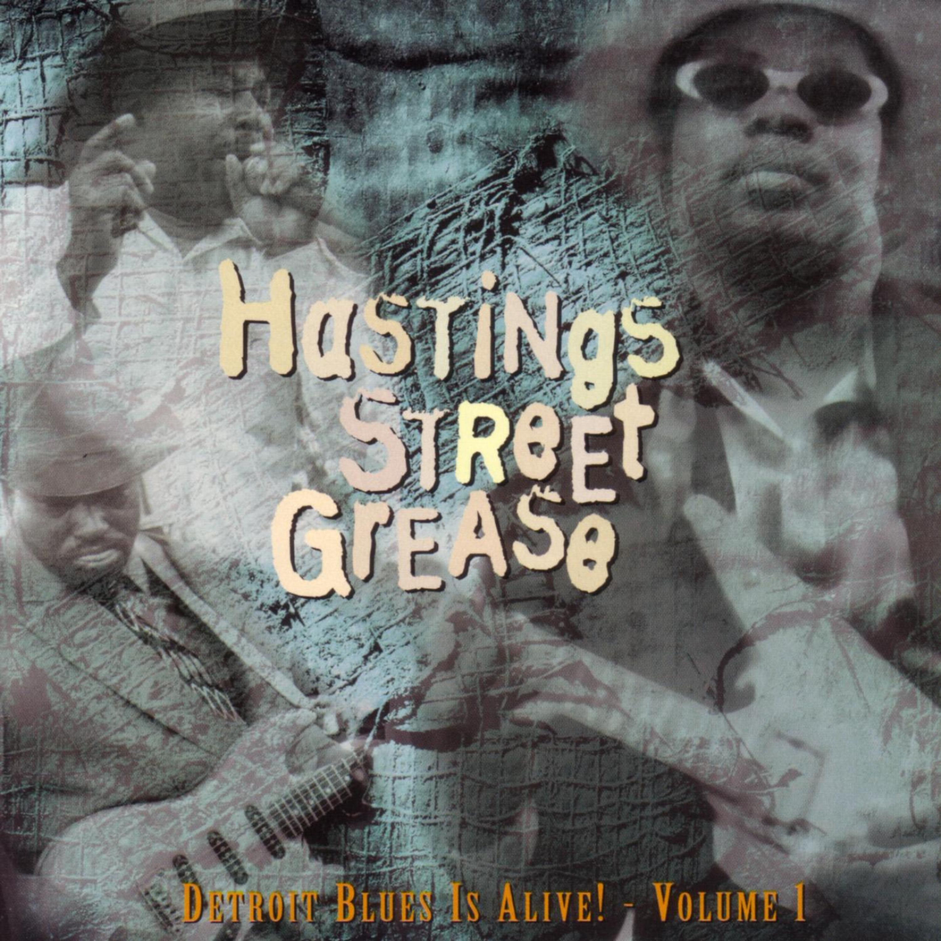 Постер альбома Hastings Street Grease - Detroit Blues Is Alive! - Vol. 1