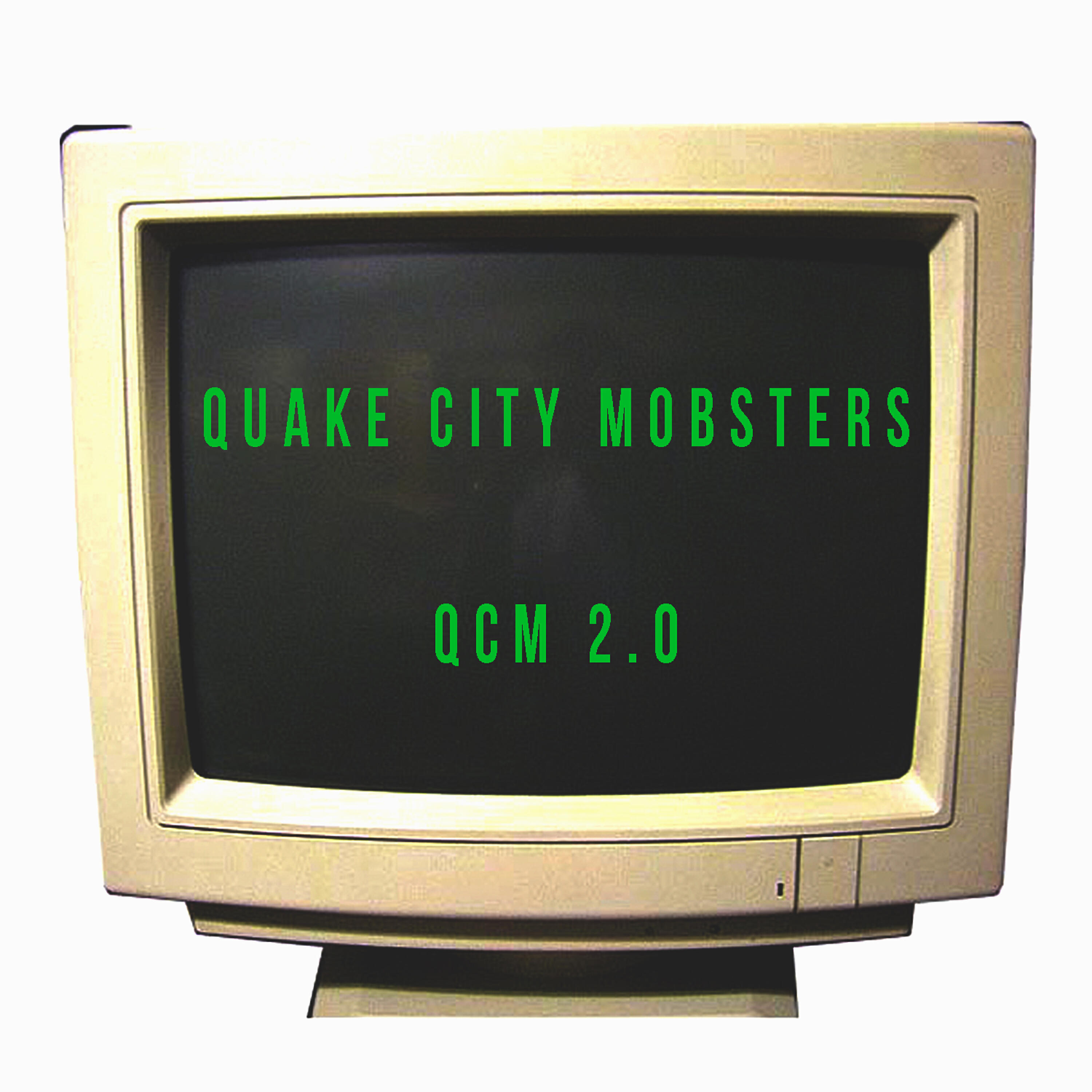 Quake City Mobsters - Gave It to the World