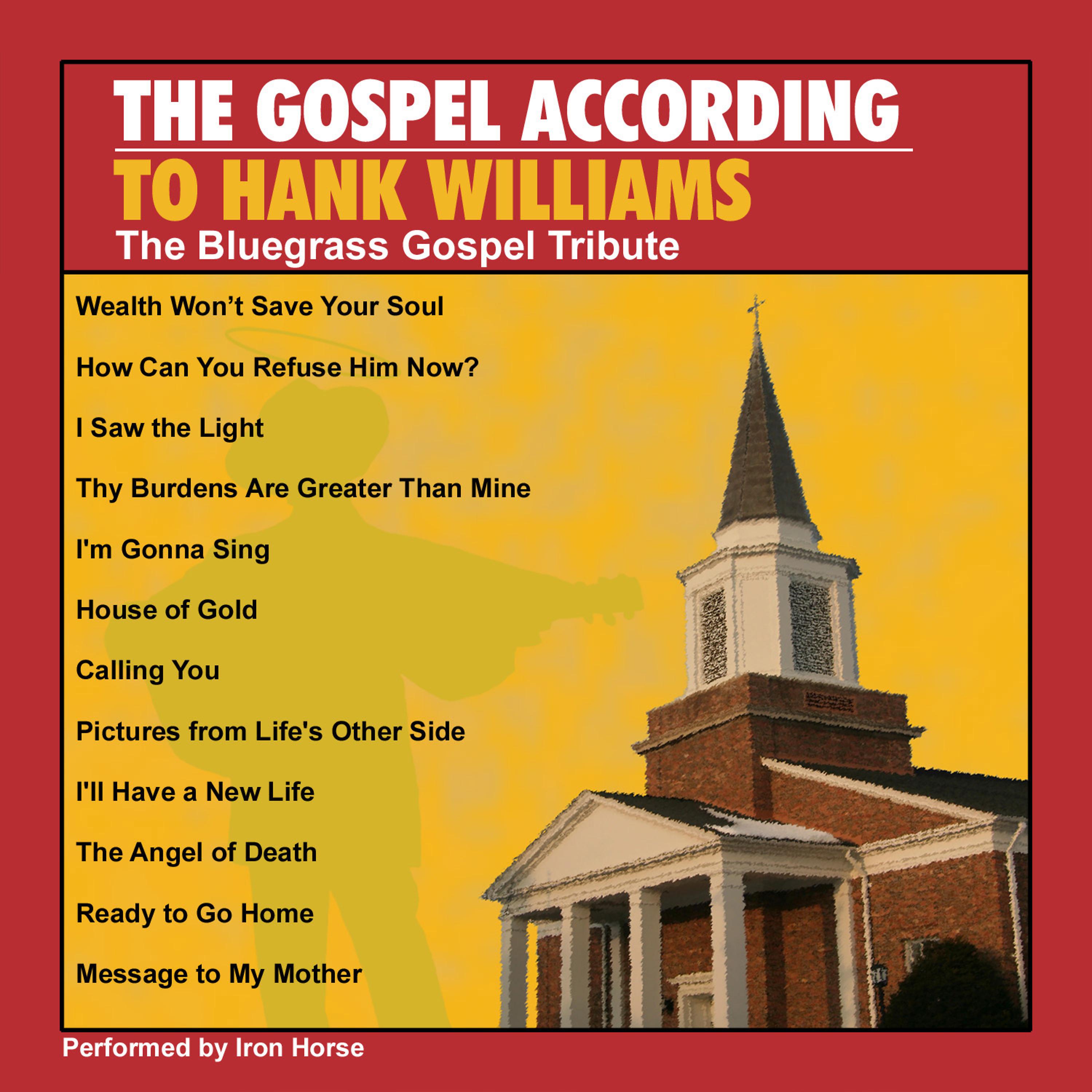 Постер альбома The Gospel According To Hank Williams: The Bluegrass Tribute Performed by Iron Horse