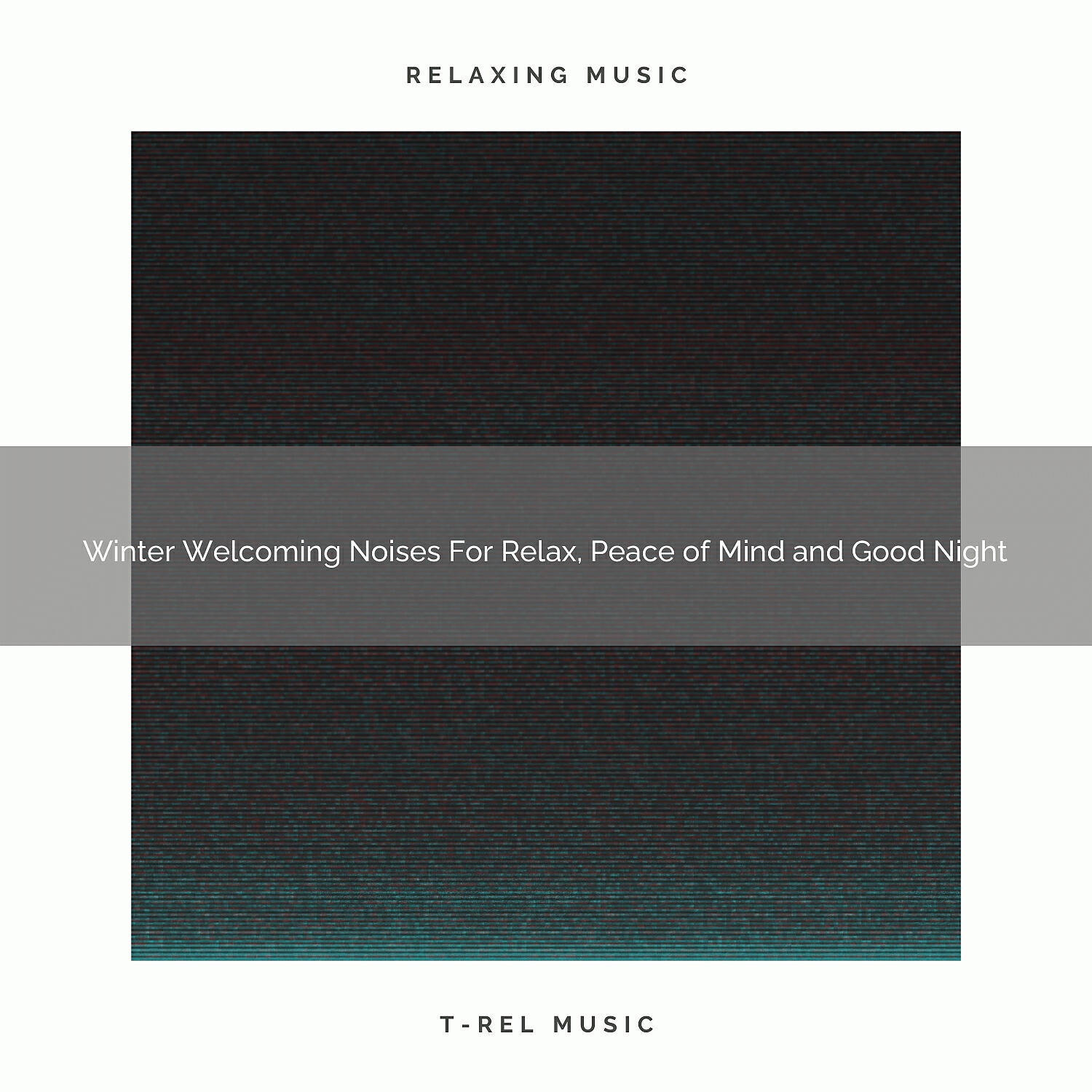 Soothing Noise - Winter Welcoming Noises For Relax, Peace of Mind and Good Night