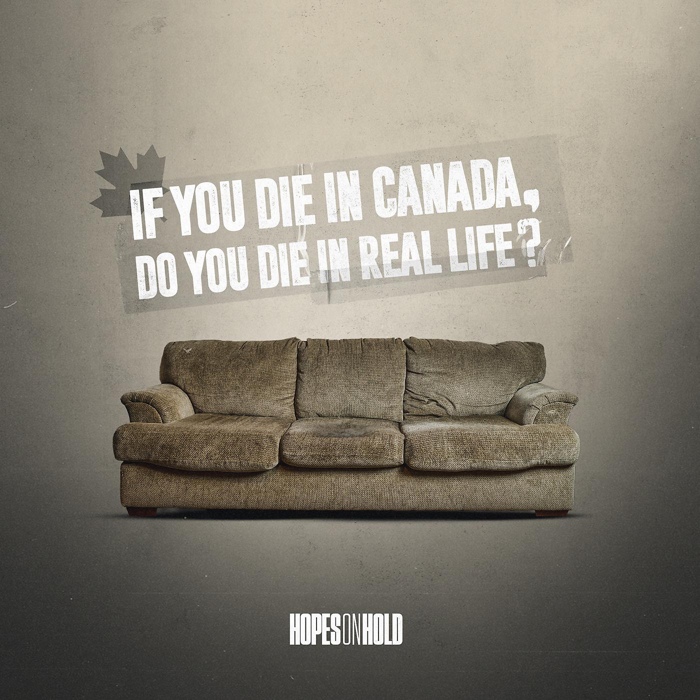 Постер альбома If You Die in Canada, Do You Die in Real Life