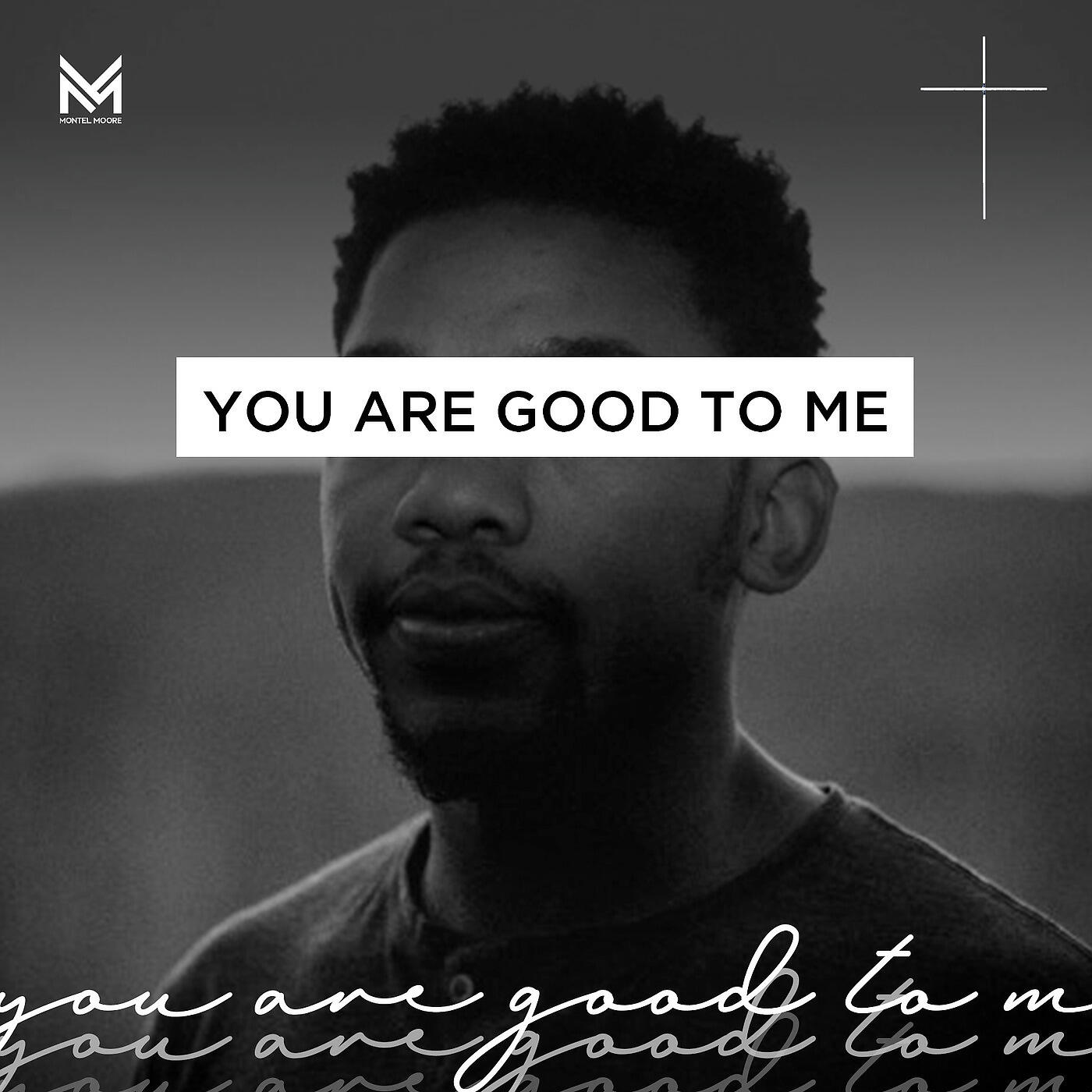 Montel Moore - You Are Good to Me