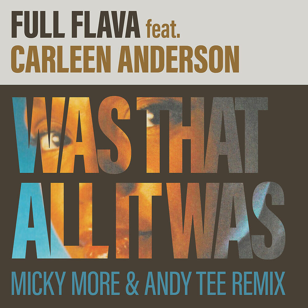 Full Flava - Was That All It Was (Micky More & Andy Tee Edit)