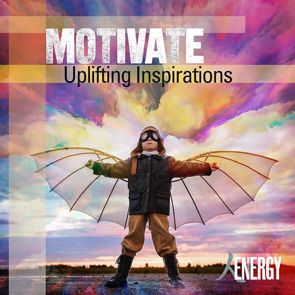 Постер альбома Motivate - Uplifting Inspirations
