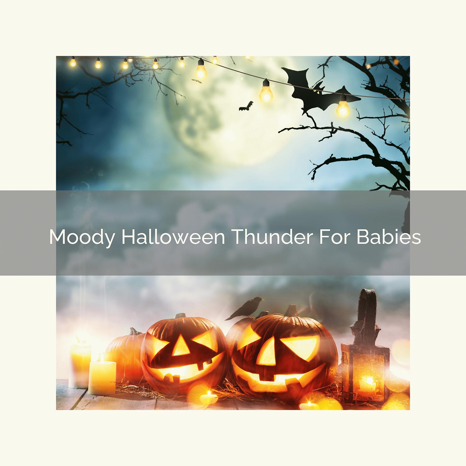 Постер альбома Moody Halloween Thunder For Babies