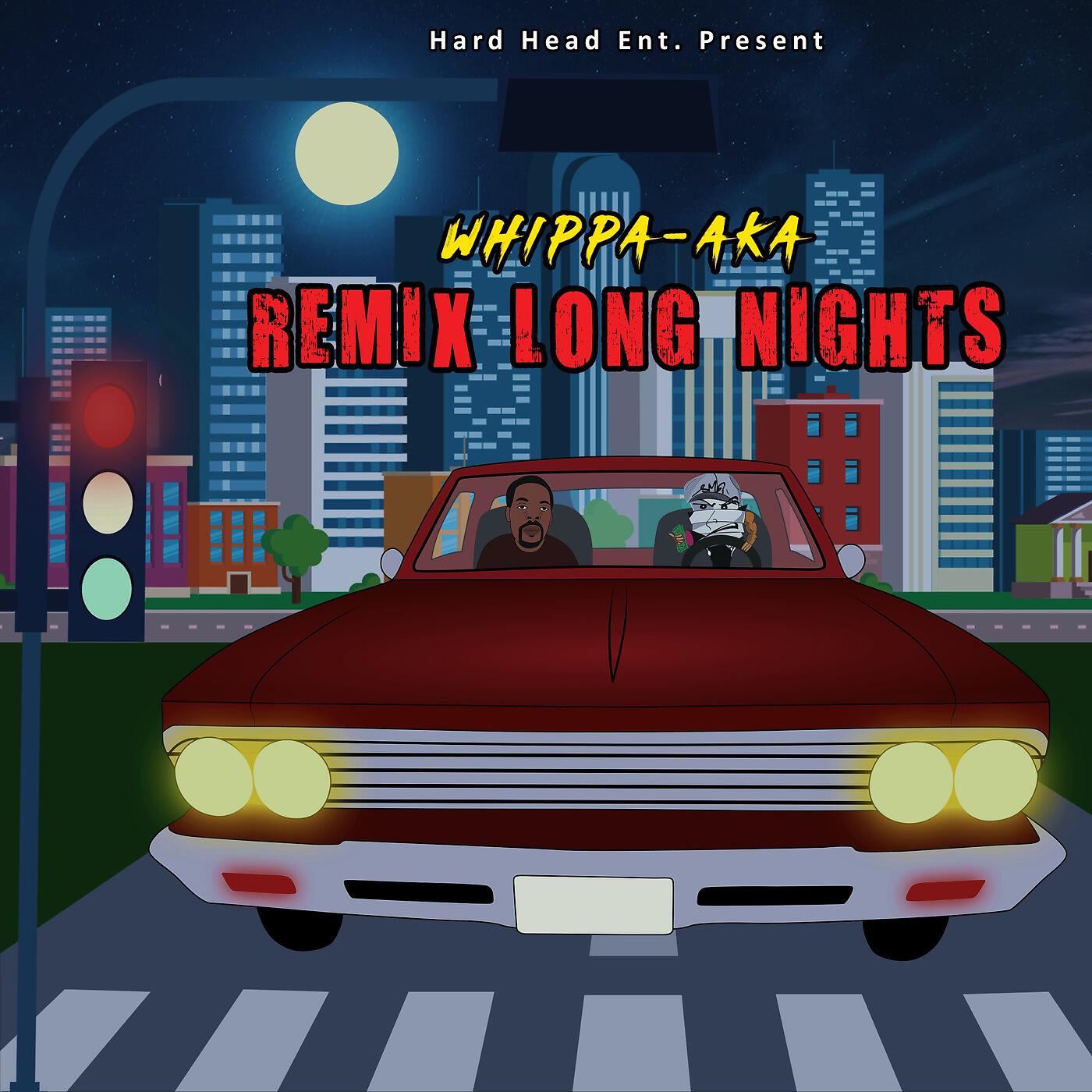 Whippa-aka - Hard Head Ent. Present: Remix Long Nights