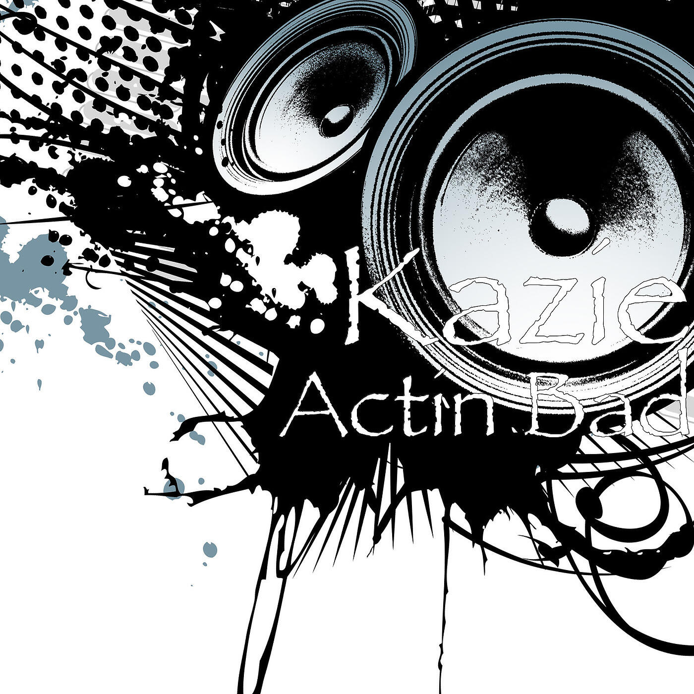 Kazie - Actin Bad