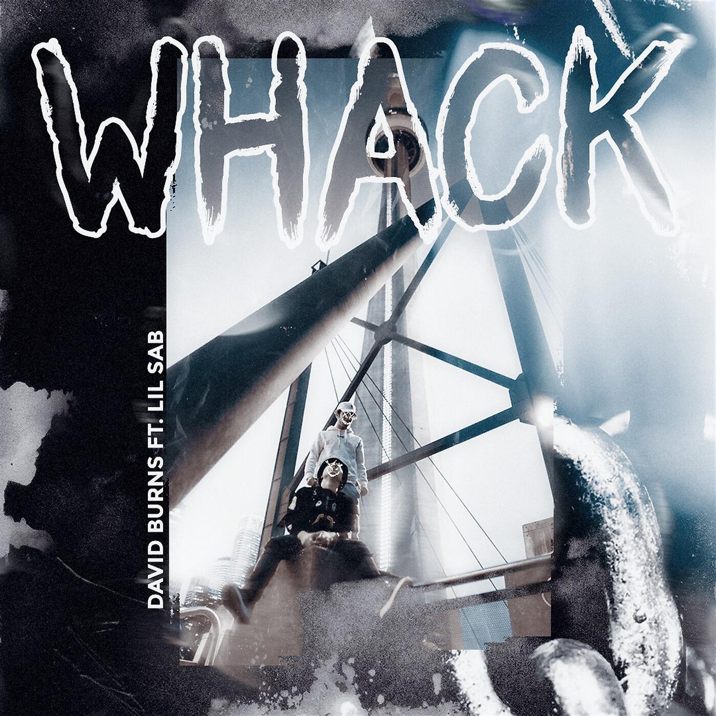David Burns - Whack (feat. Lil Sab)