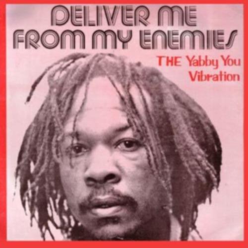 Постер альбома Deliver Me from My Enemies / The Yabba You Vibration