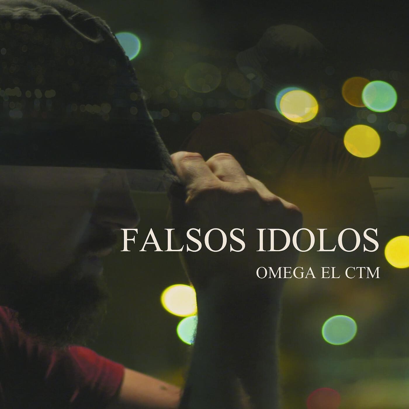 OMEGA EL CTM - Falsos Idolos