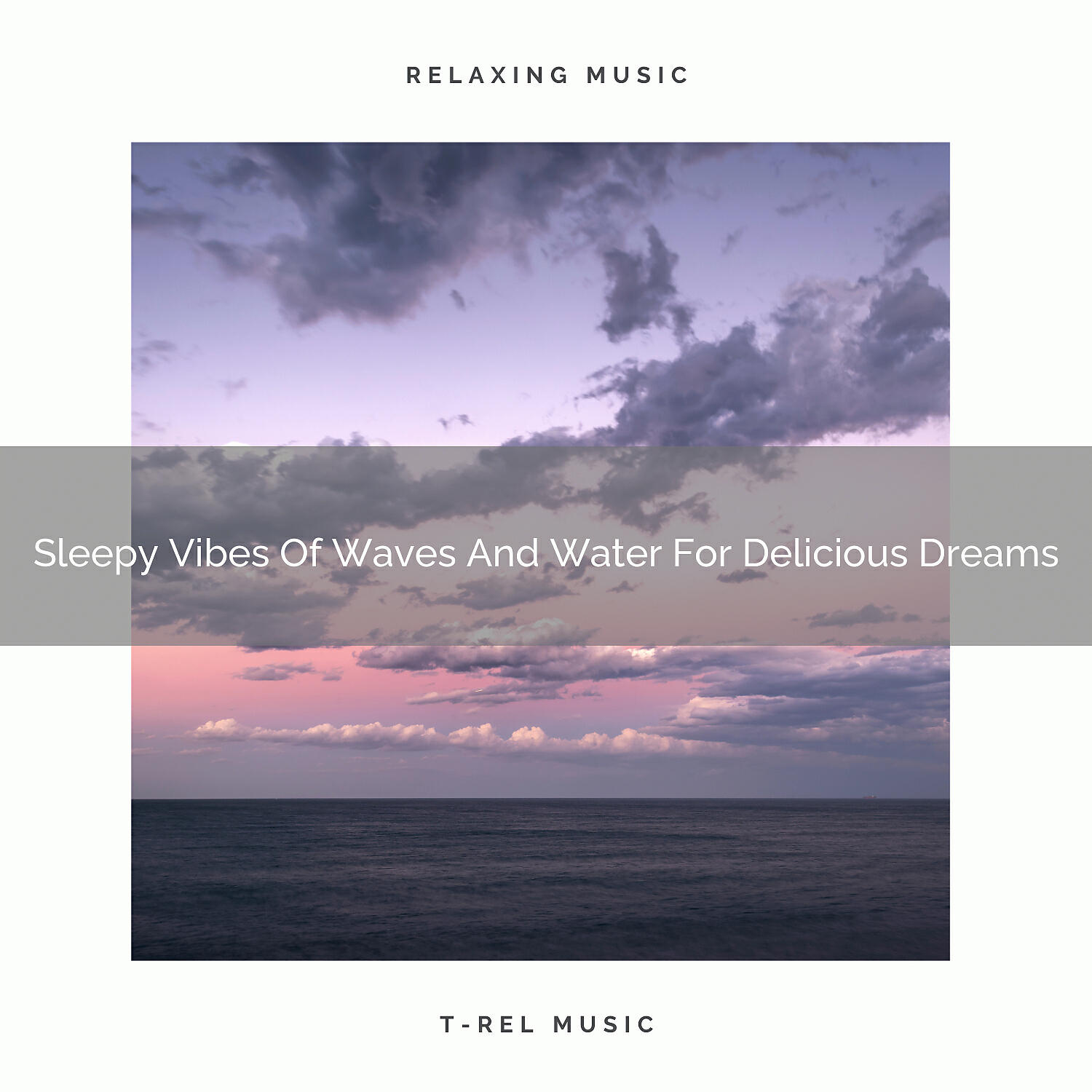 Sound Sleeping - Sleepy Vibes Of Waves And Water For Delicious Dreams
