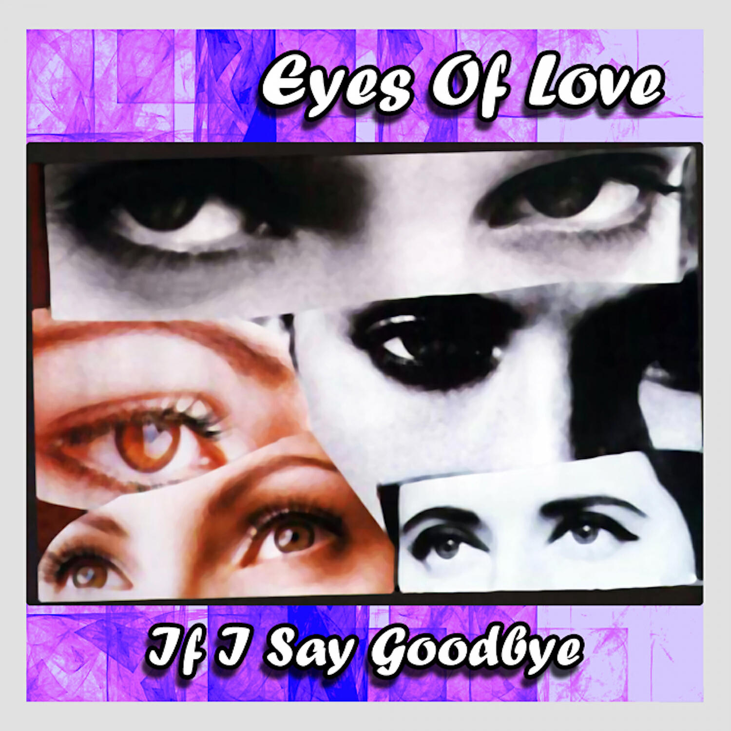 Eyes Of Love - If I Say Goodbye (Fed Conti Radio Cut)