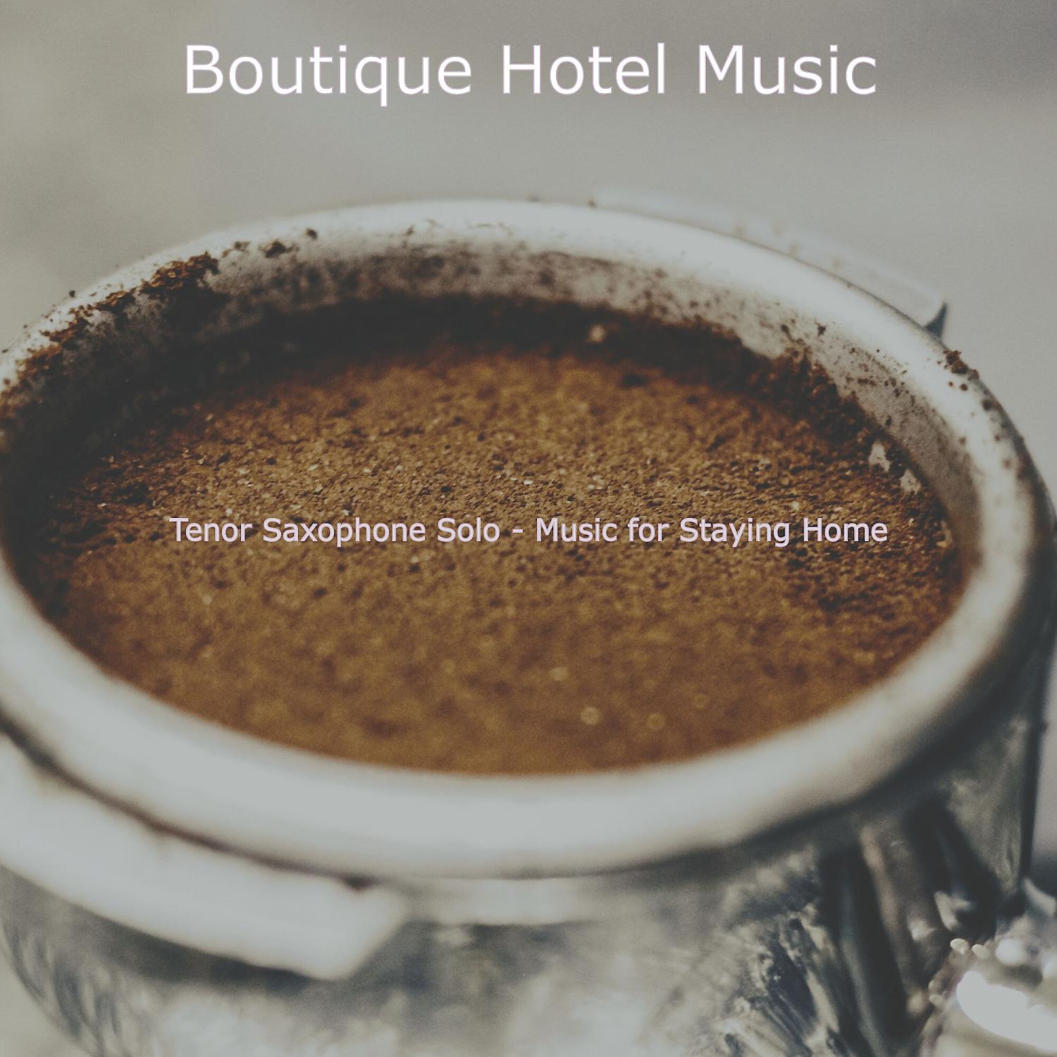Постер альбома Tenor Saxophone Solo - Music for Staying Home
