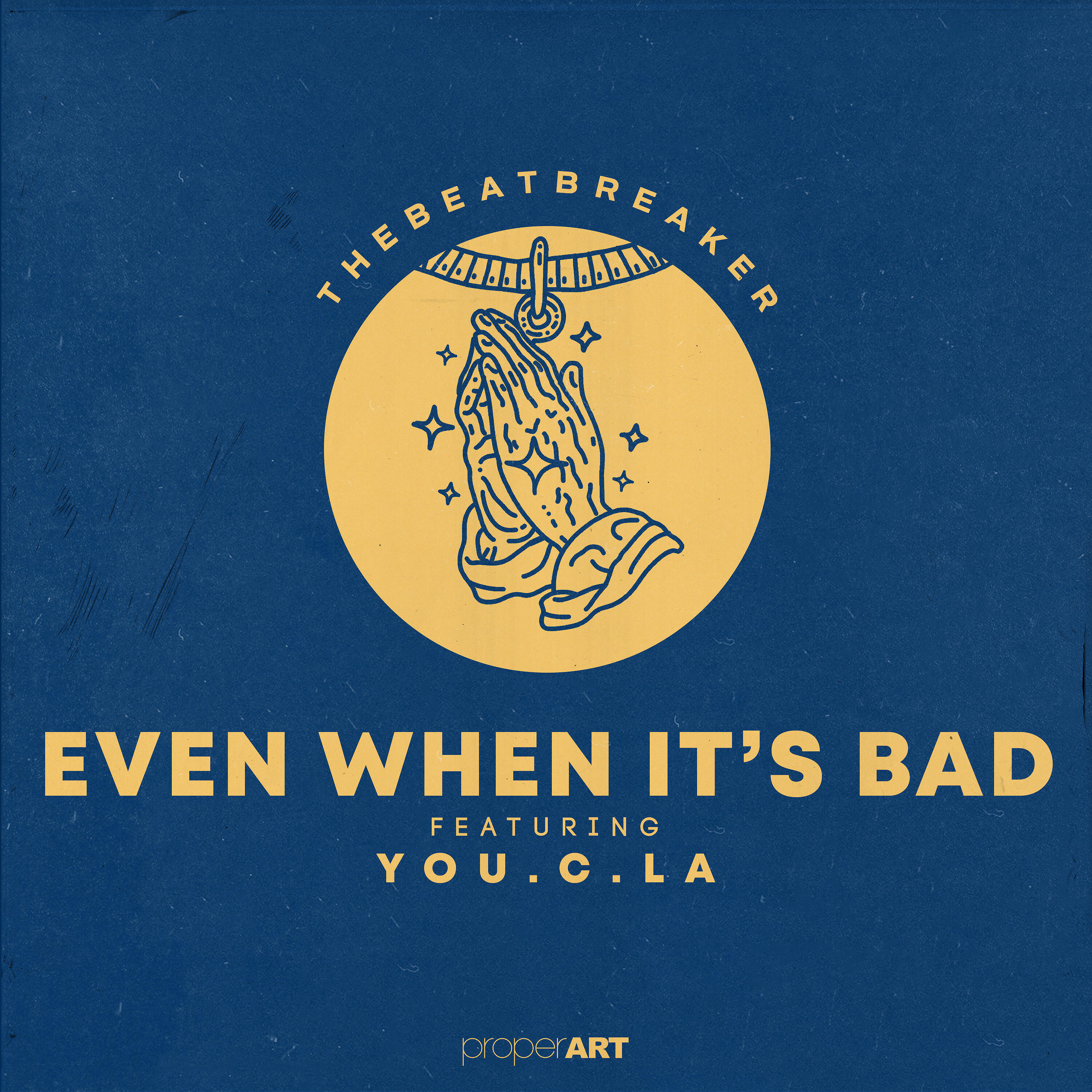theBeatbreaker - EVEN WHEN IT'S BAD (feat. You.C.La)