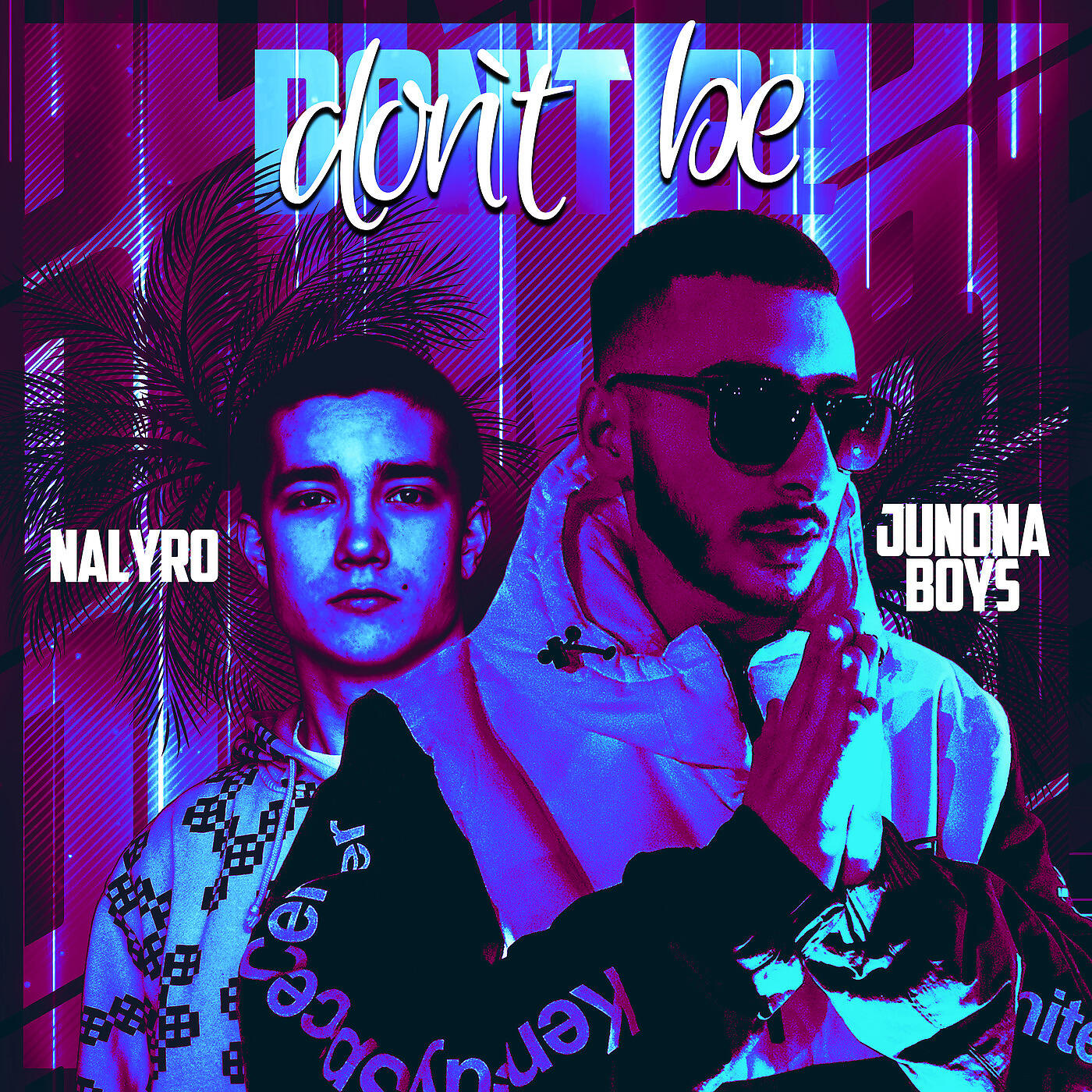 Junona Boys - Don't Be