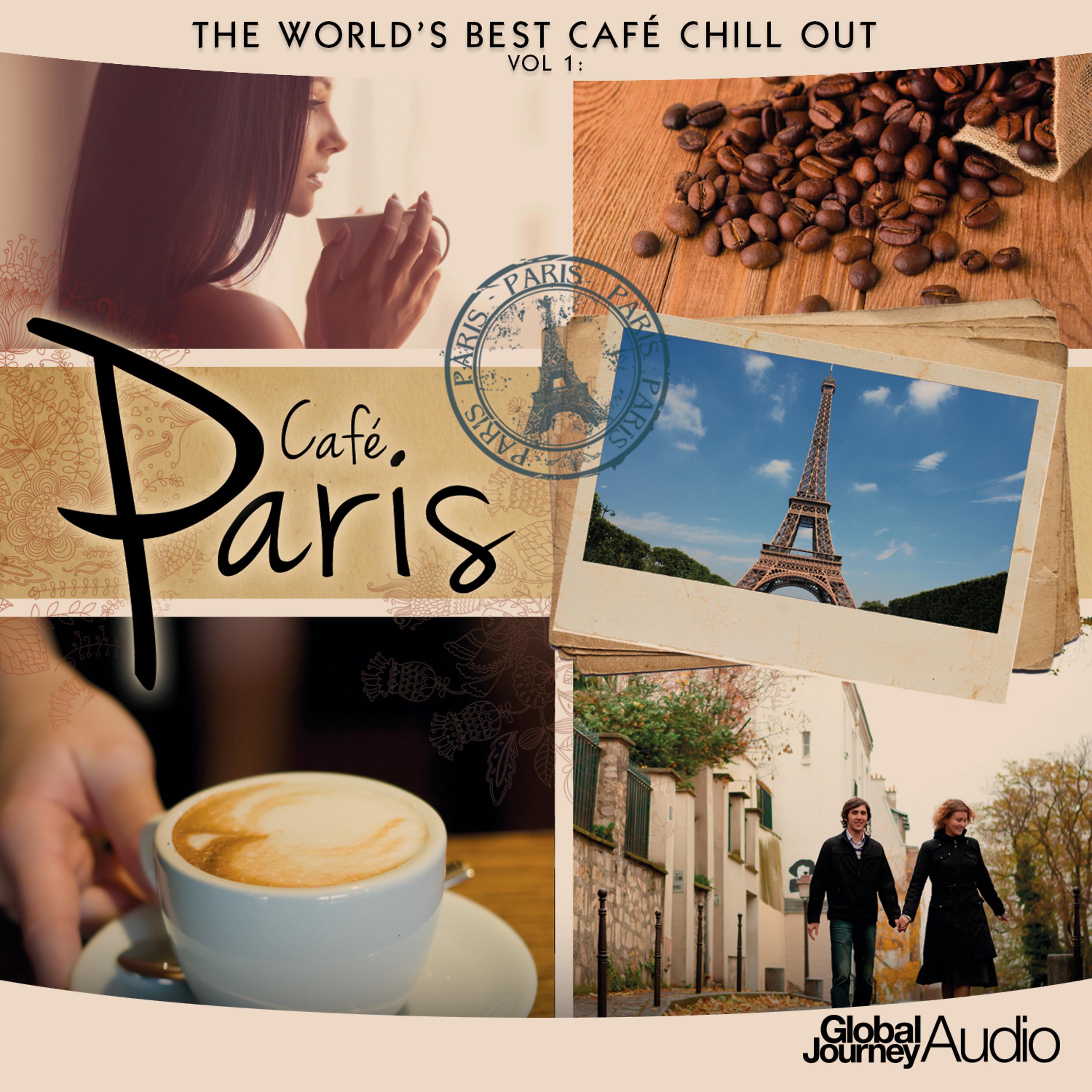 Постер альбома The World's Best Café Chill out, Vol.1: Café Paris