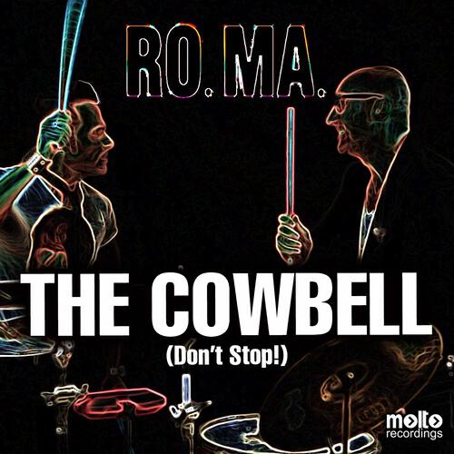RO.MA. - The Cowbell (Robbie Groove, Andrea Mazzali Radio Edit)