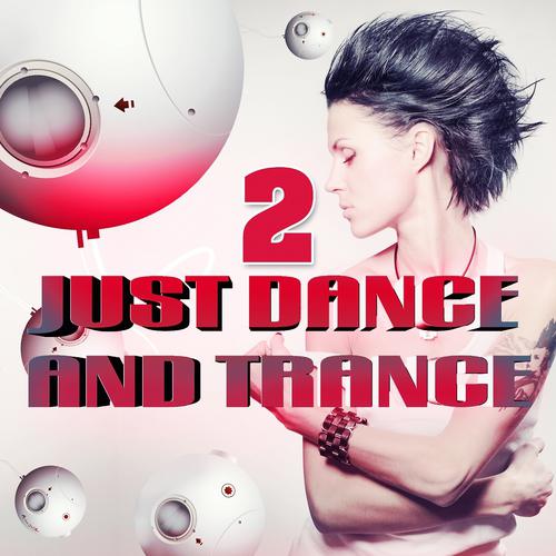 Постер альбома Just Dance and Trance, Vol. 2