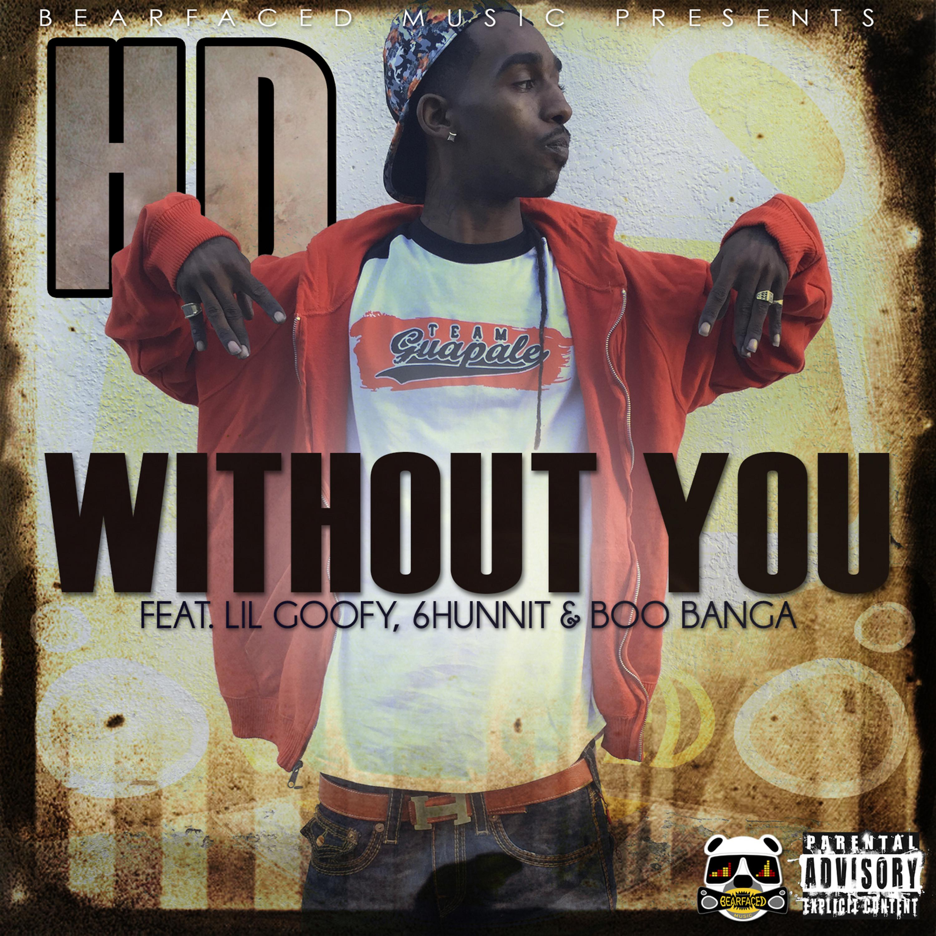 Постер альбома Without You (feat. Lil Goofy, 6hunnit Bj & Boo Banga)