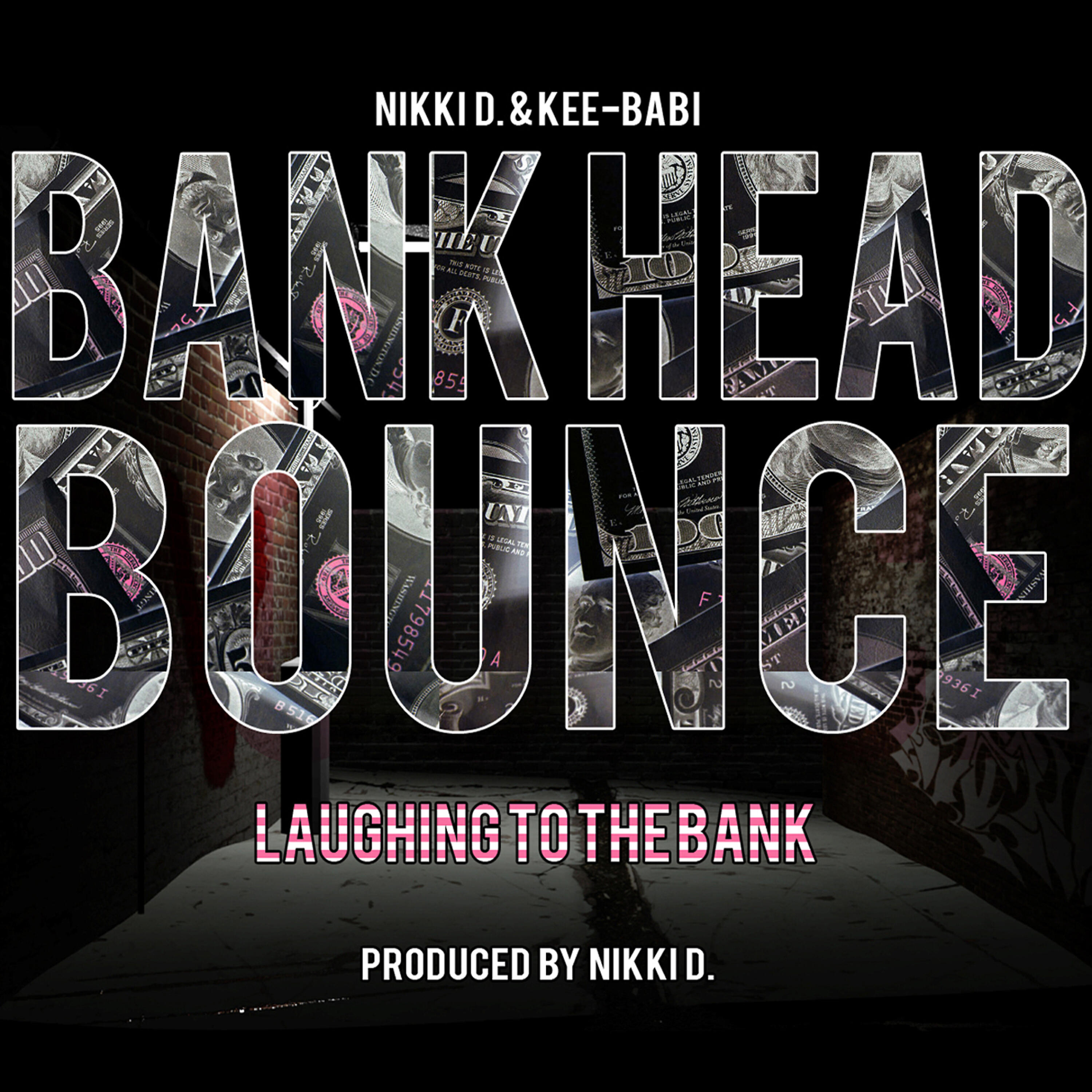 Nikki D. - Bank Head Bounce (Laughing to the Bank)