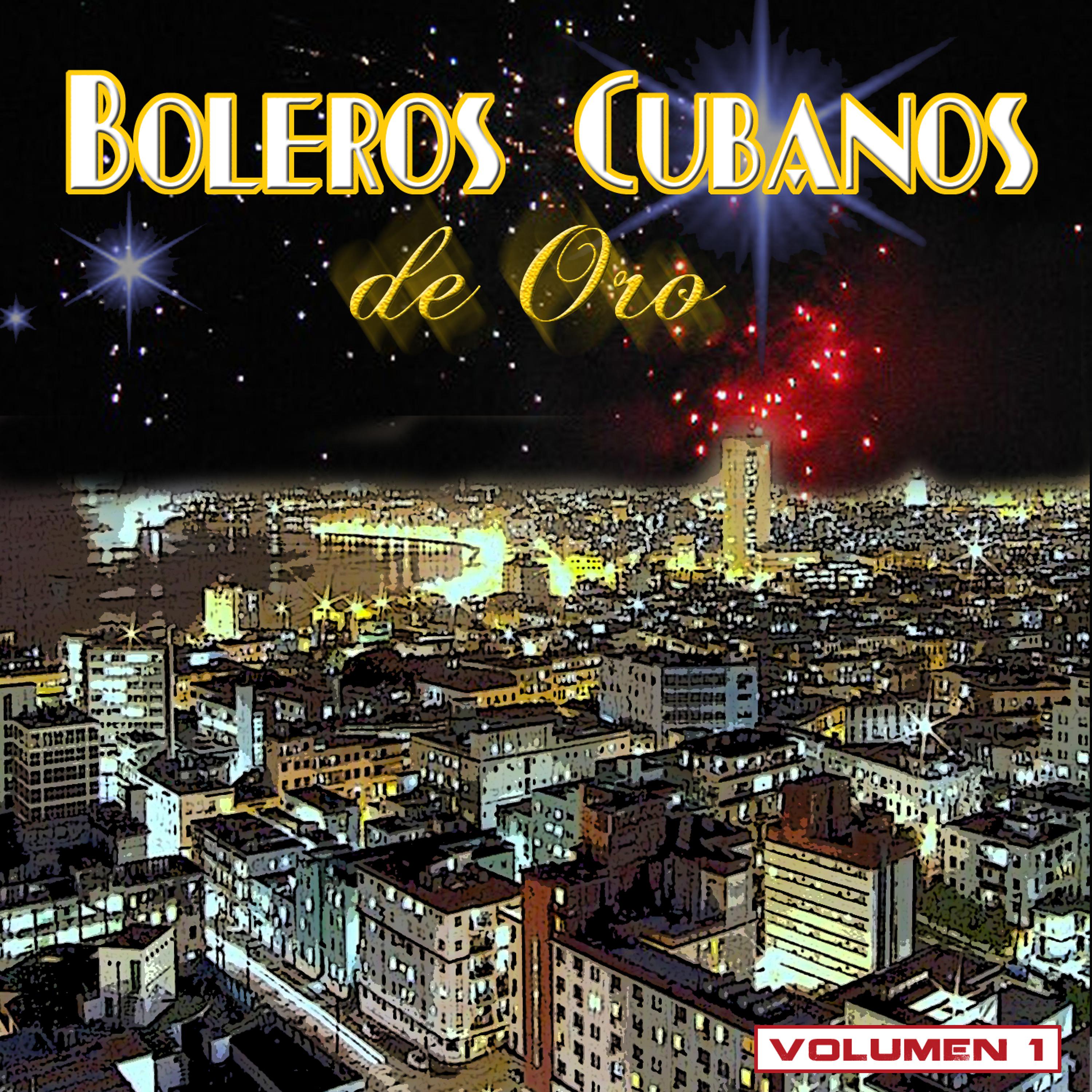Постер альбома Boleros Cubanos De Oro, Vol. 1