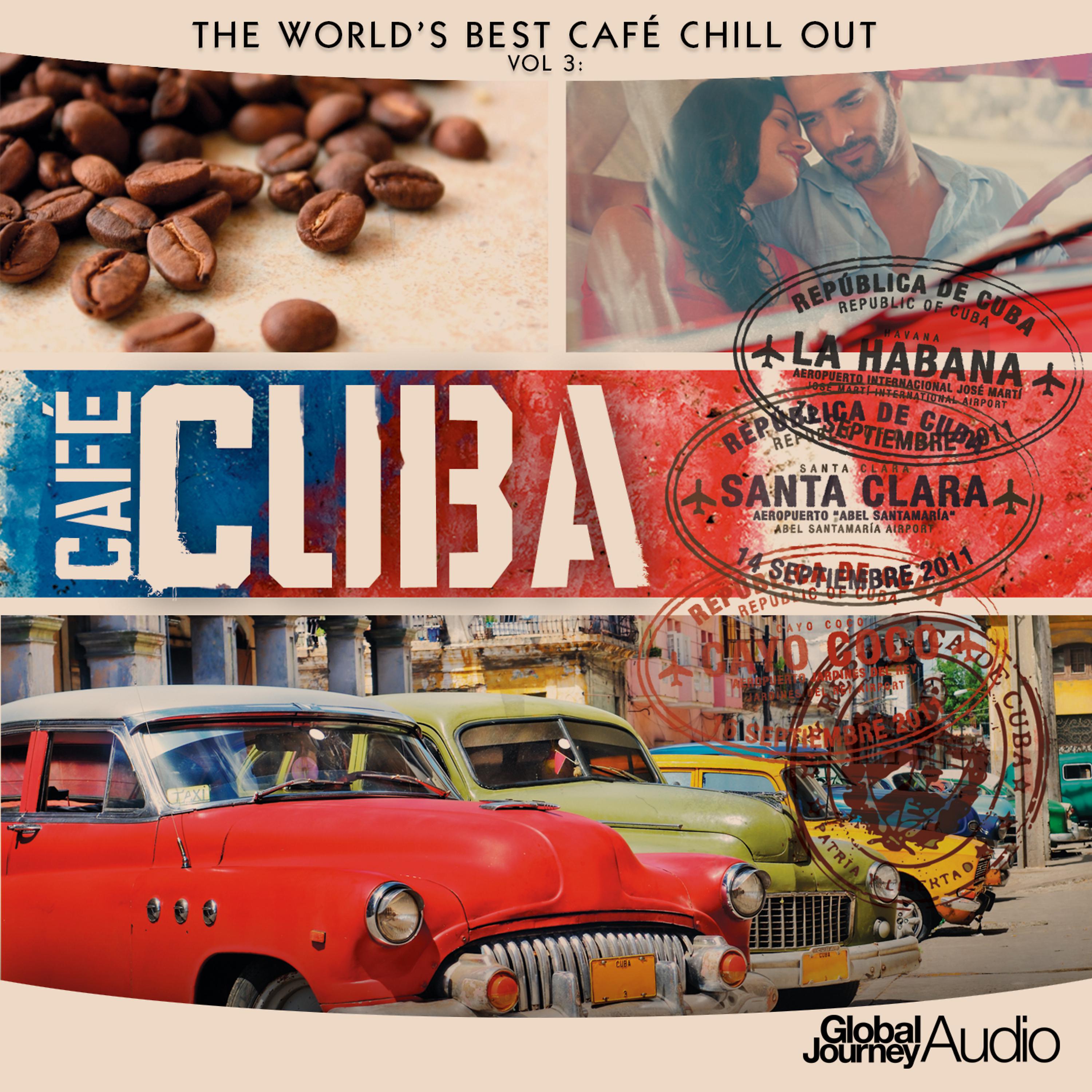 Постер альбома The World's Best Café Chill out, Vol.3: Café Cuba