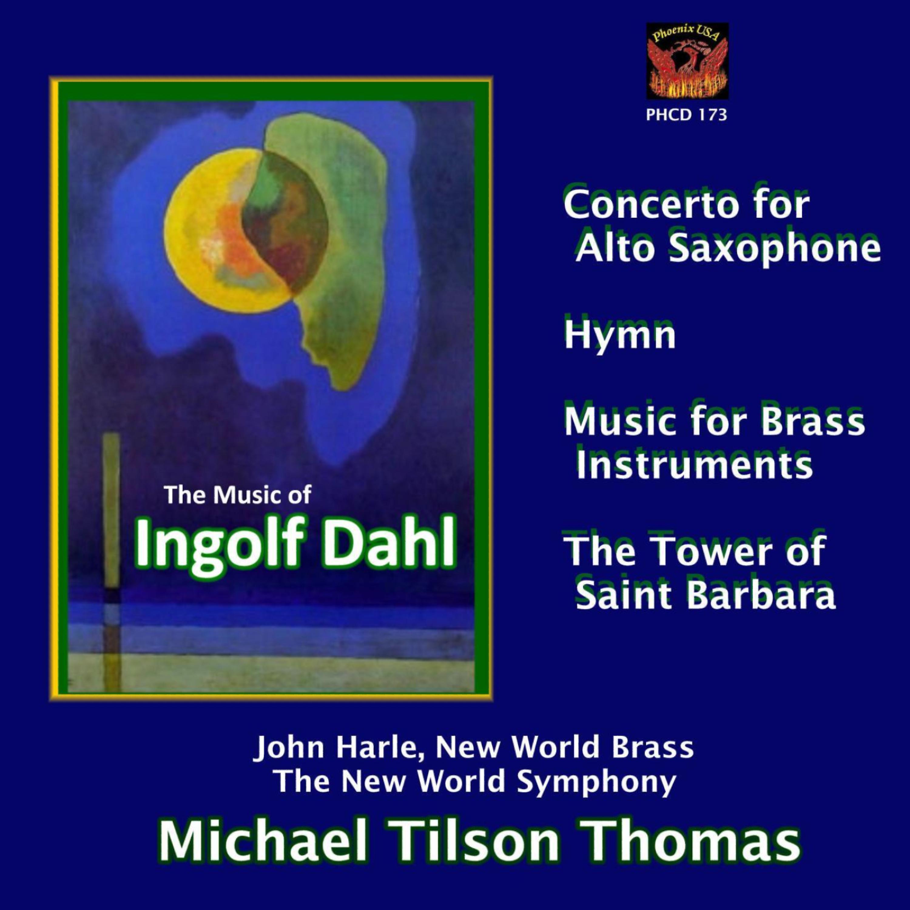Постер альбома Dahl: Concerto for Alto Saxophone, Music for Brass Instruments, The Tower of Saint Barbara, et al.