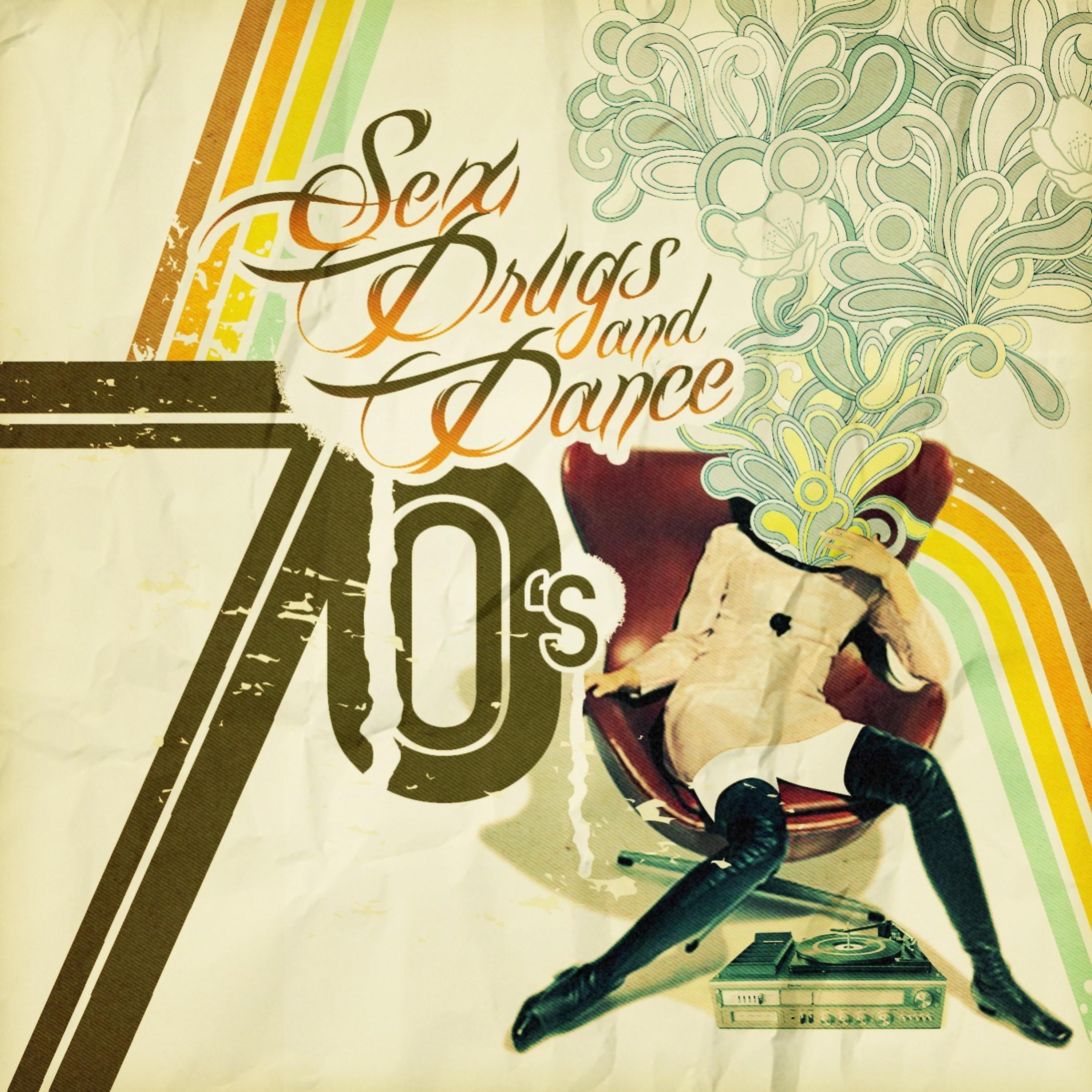 Постер альбома Sex, Drugs And 70's Dance Music