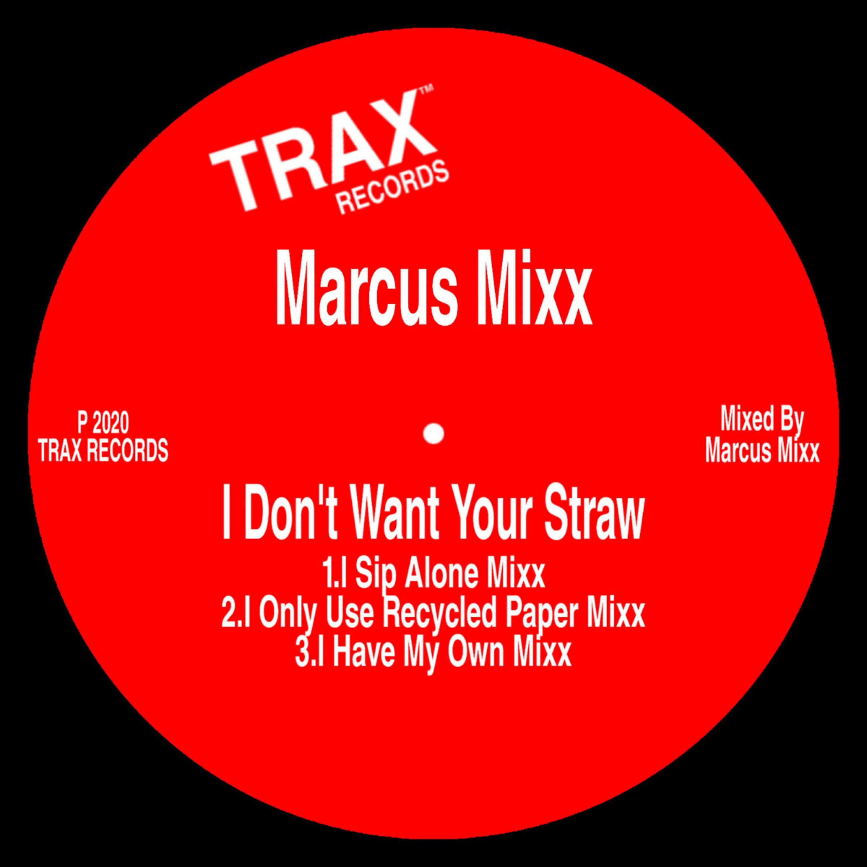 MARCUS MIXX - I Don't Want Your Straw (I Sip Alone Mixx)