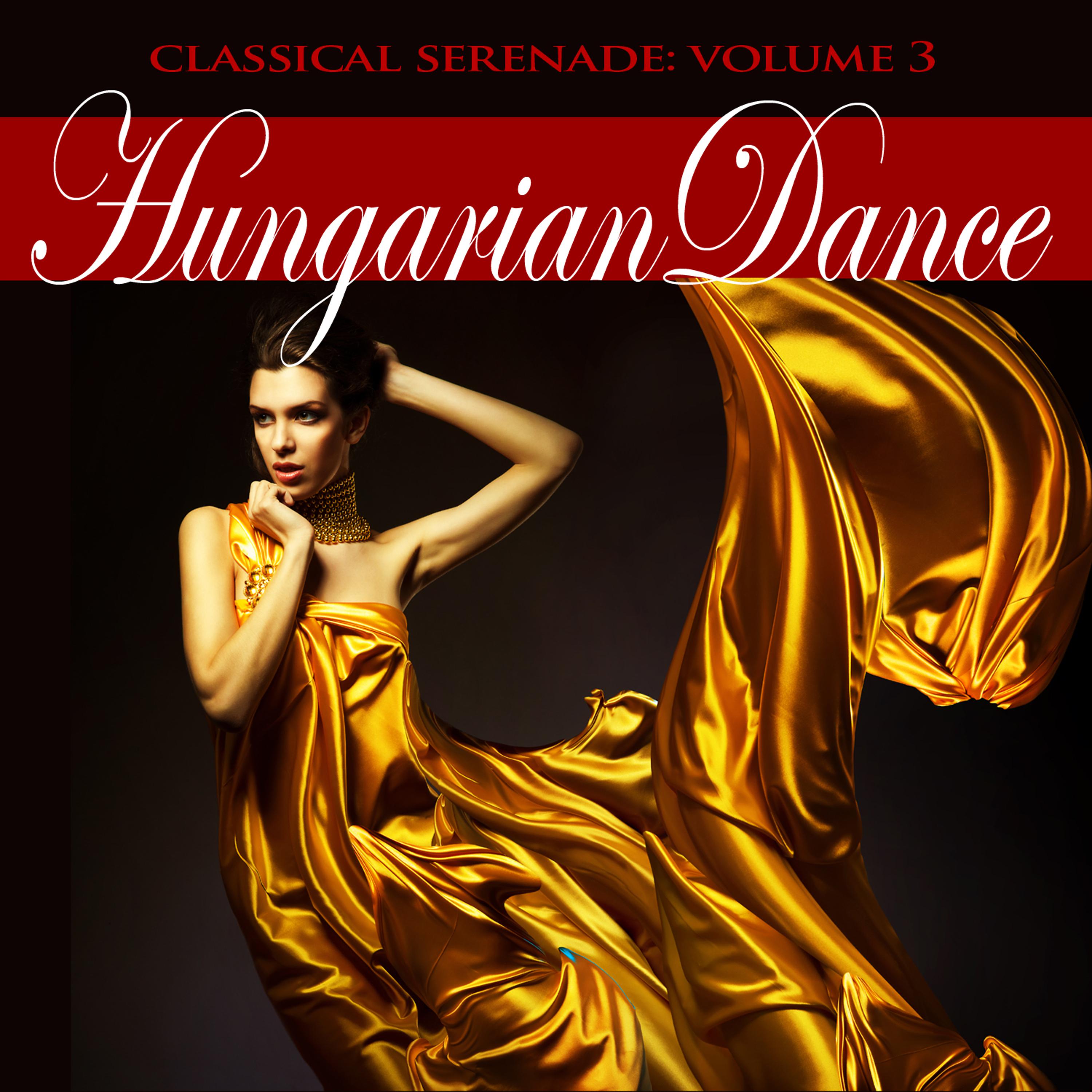 Постер альбома Classical Serenade: Hungarian Dance, Vol. 3