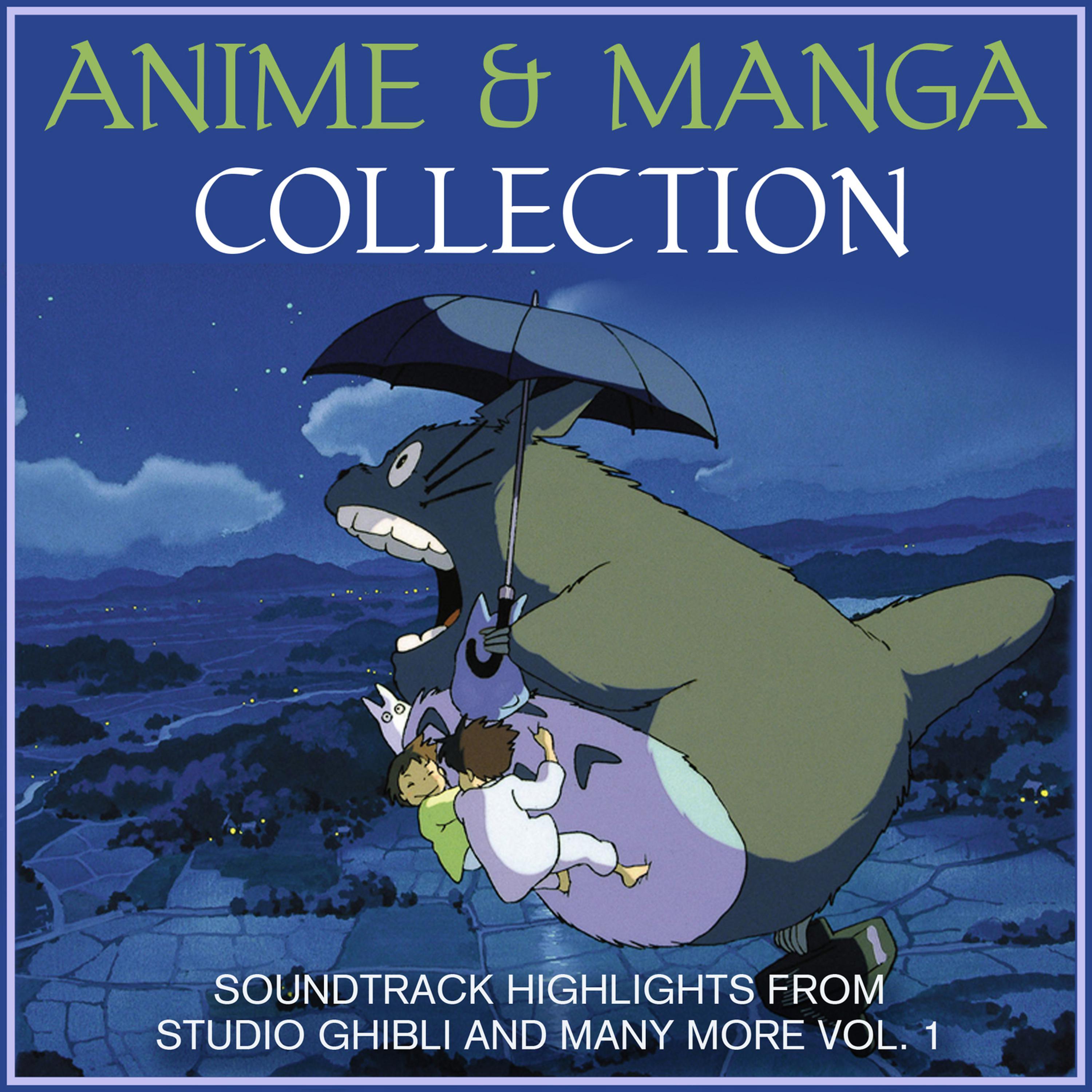 Постер альбома Anime and Manga Collection - Soundtrack Highlights from Studio Ghibli and Many More Vol. 1