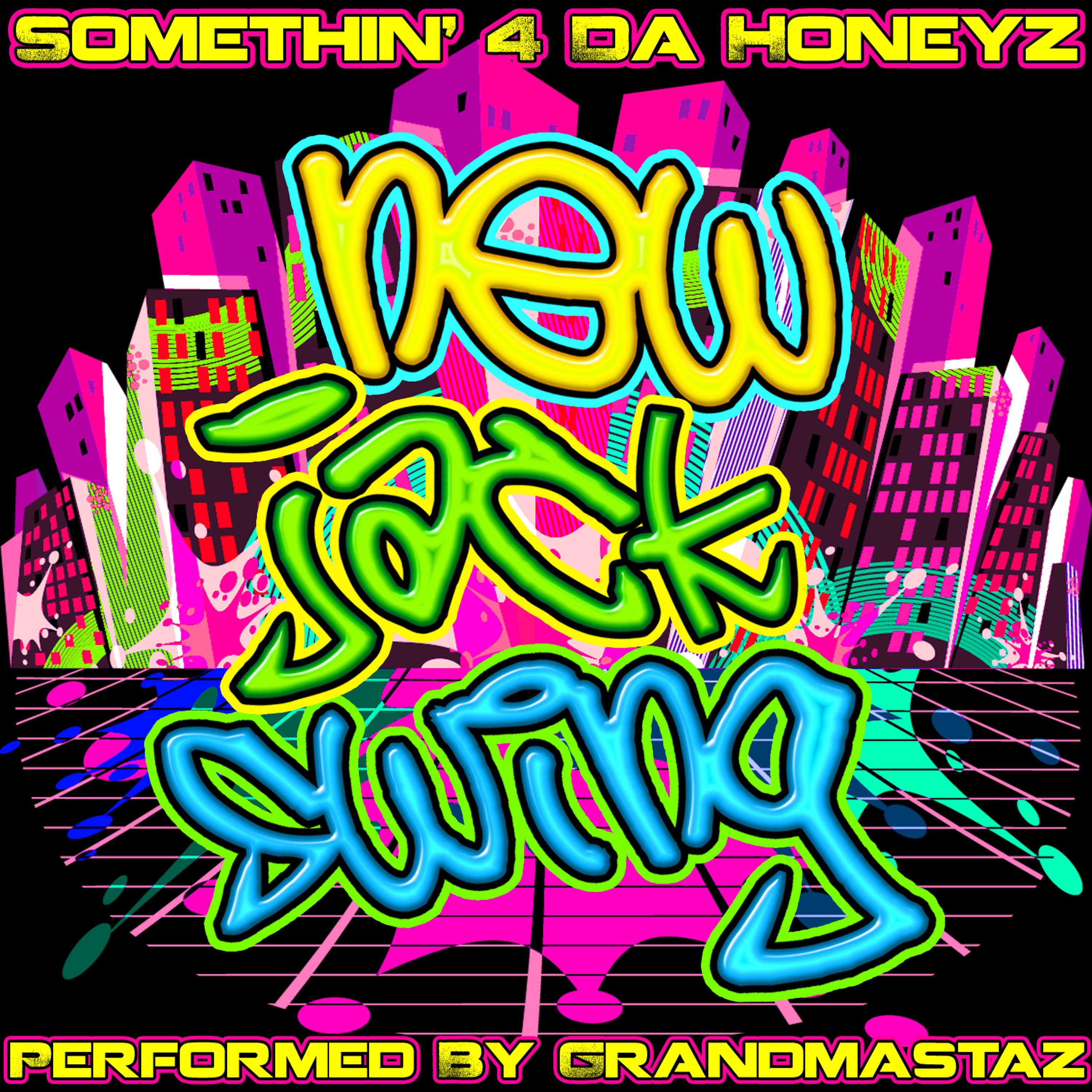 Постер альбома Somethin' 4 da Honeyz: New Jack Swing