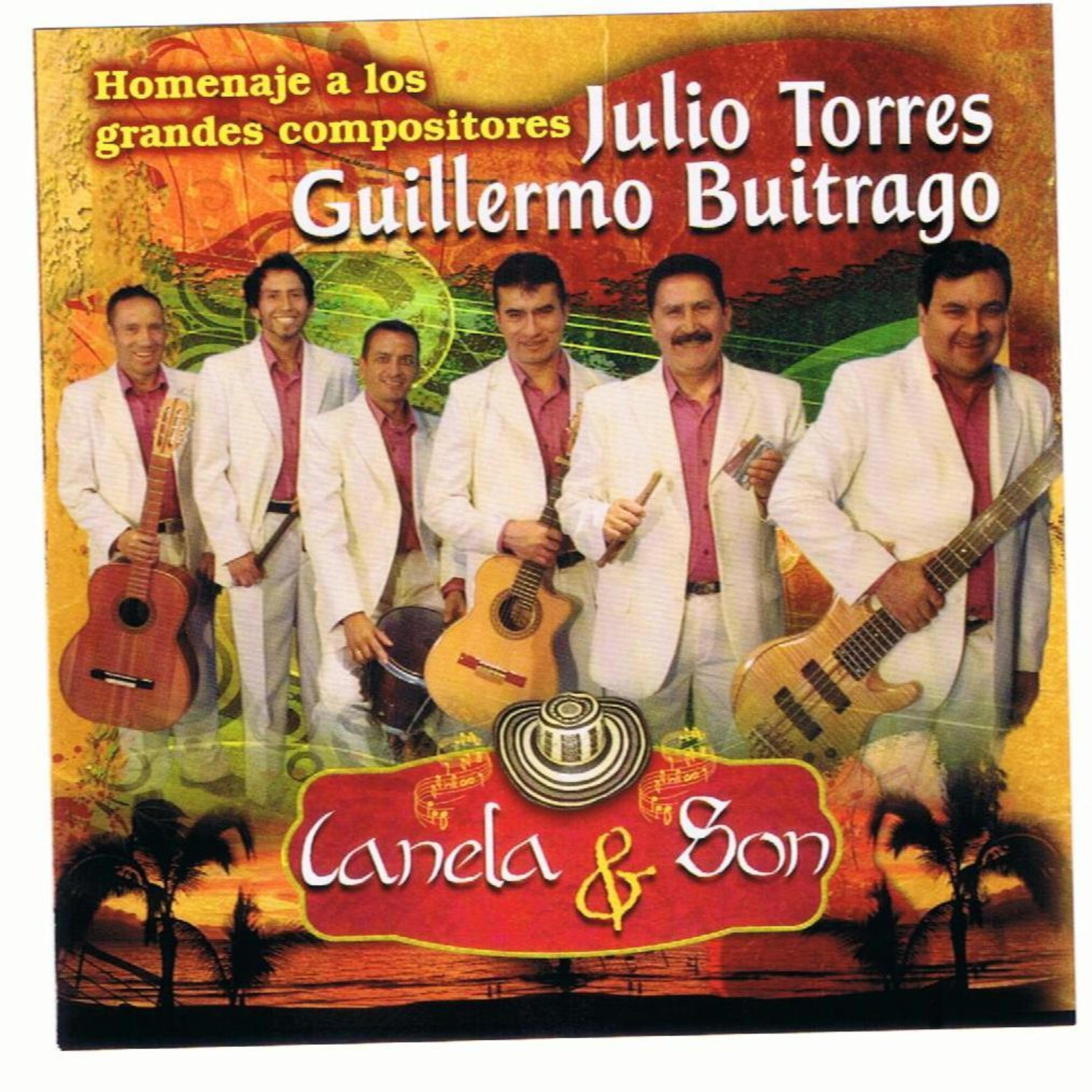 Постер альбома Homenaje A Los Grandes Compositores: Julio Torres & Guillermo Buitrago - Canela & Son
