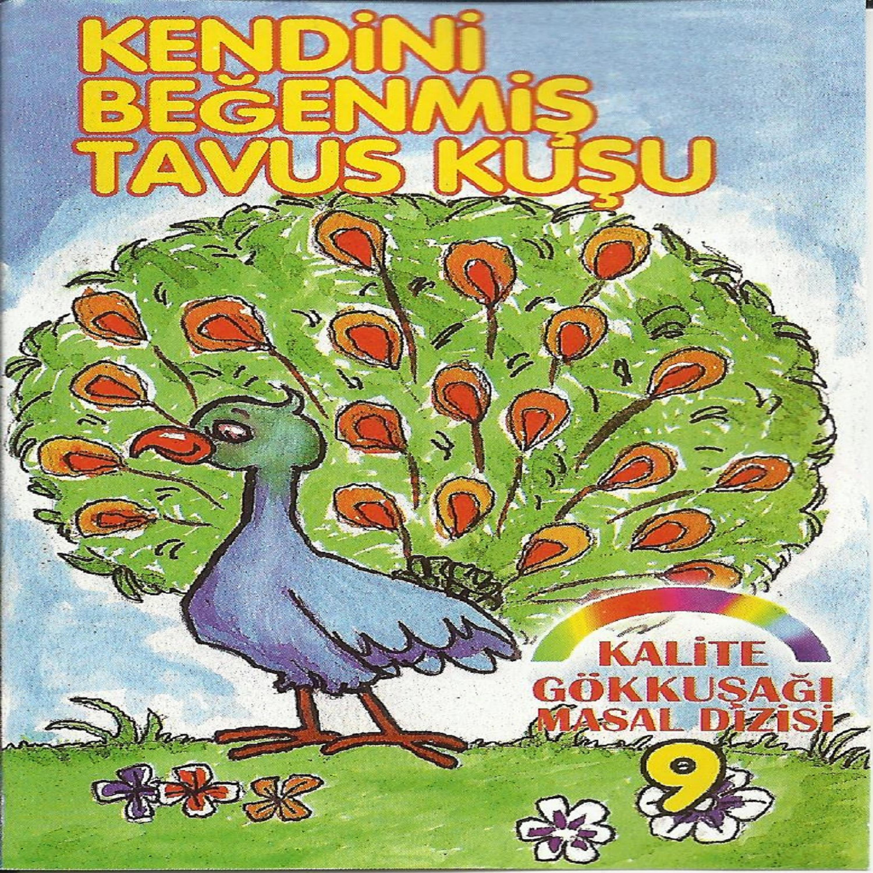 Постер альбома Kendini Beğenmiş Tavus Kuşu / Kalite Gökkuşağı Masal Dizisi, Vol.9