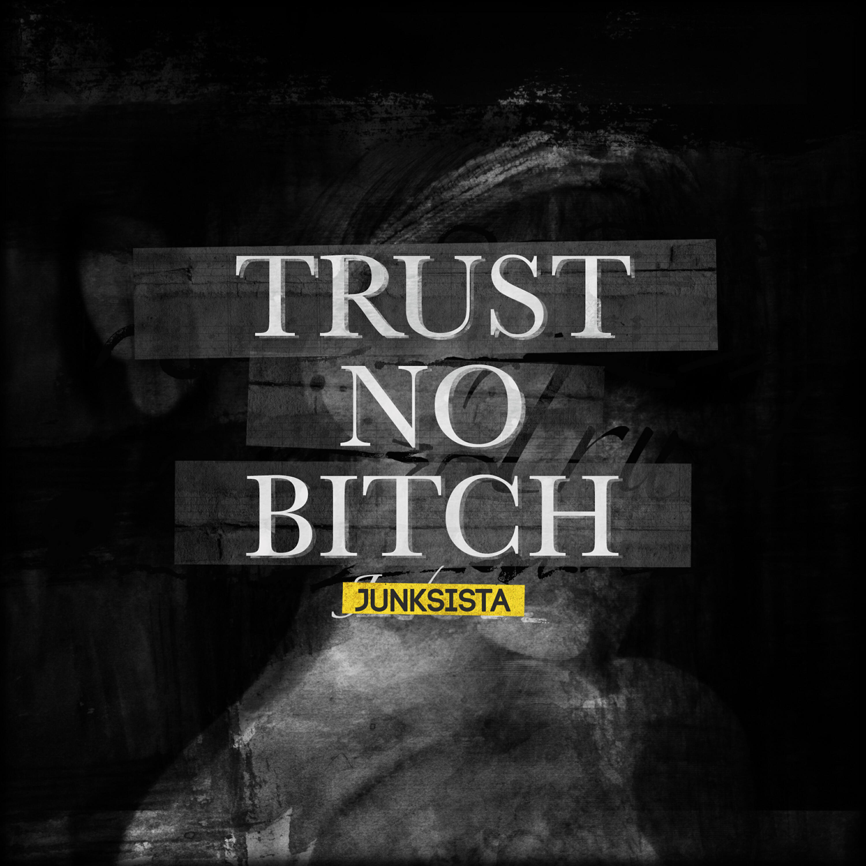 JUNKSISTA - Trust No Bitch (XMH Remix)