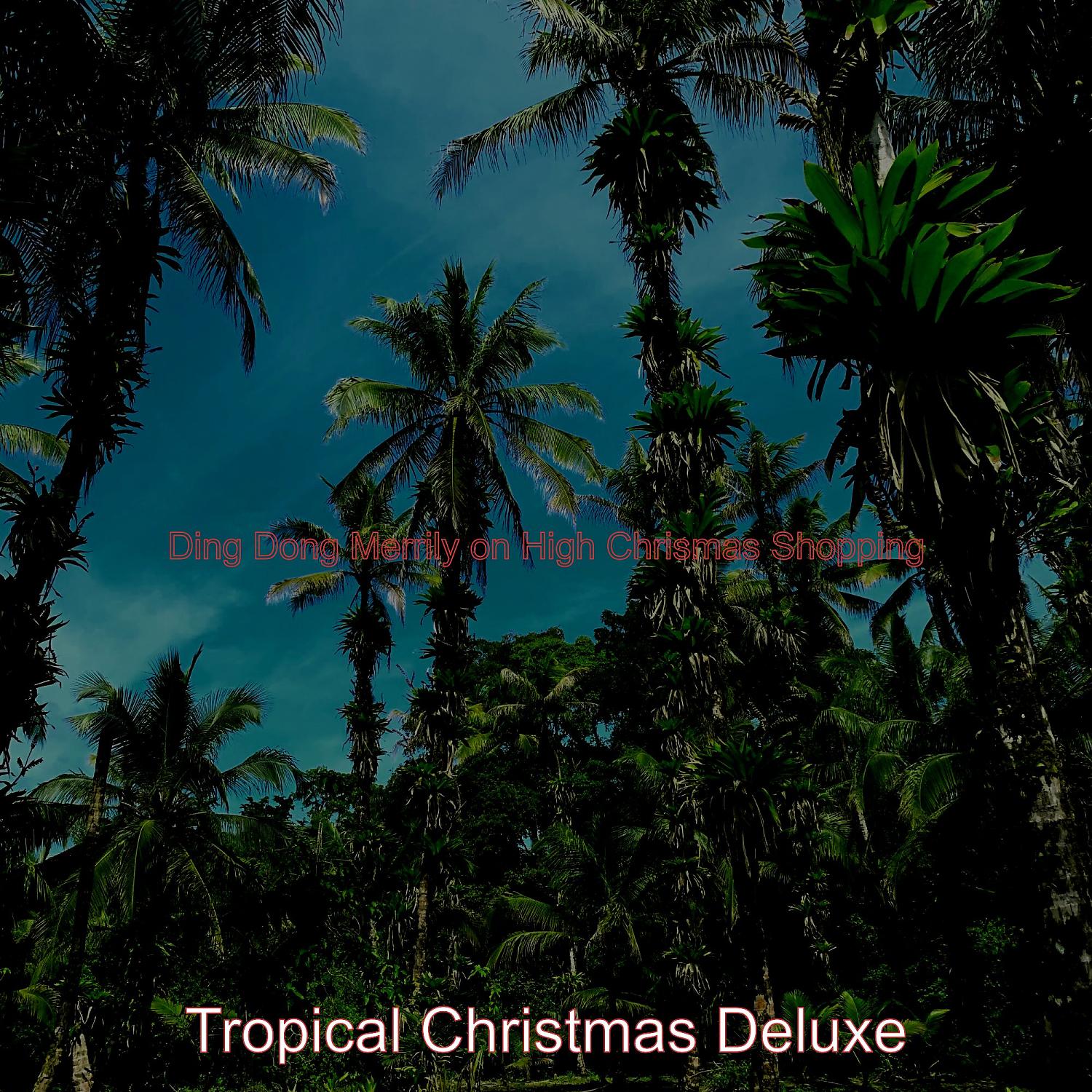 Tropical Christmas Deluxe - Christmas 2020 God Rest Ye Merry Gentlemen