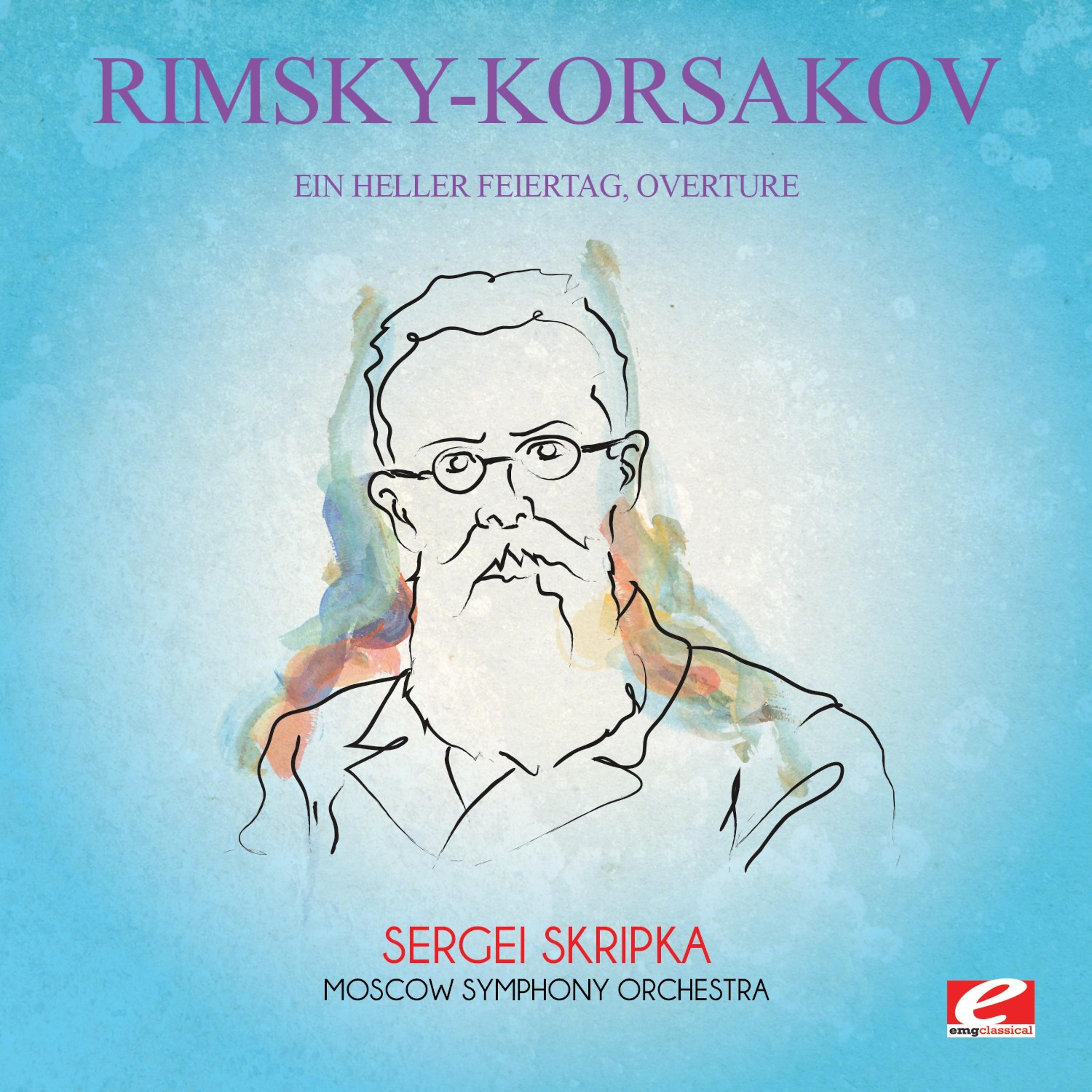Постер альбома Rimsky-Korsakov: Ein Heller Feiertag, Overture (Digitally Remastered)