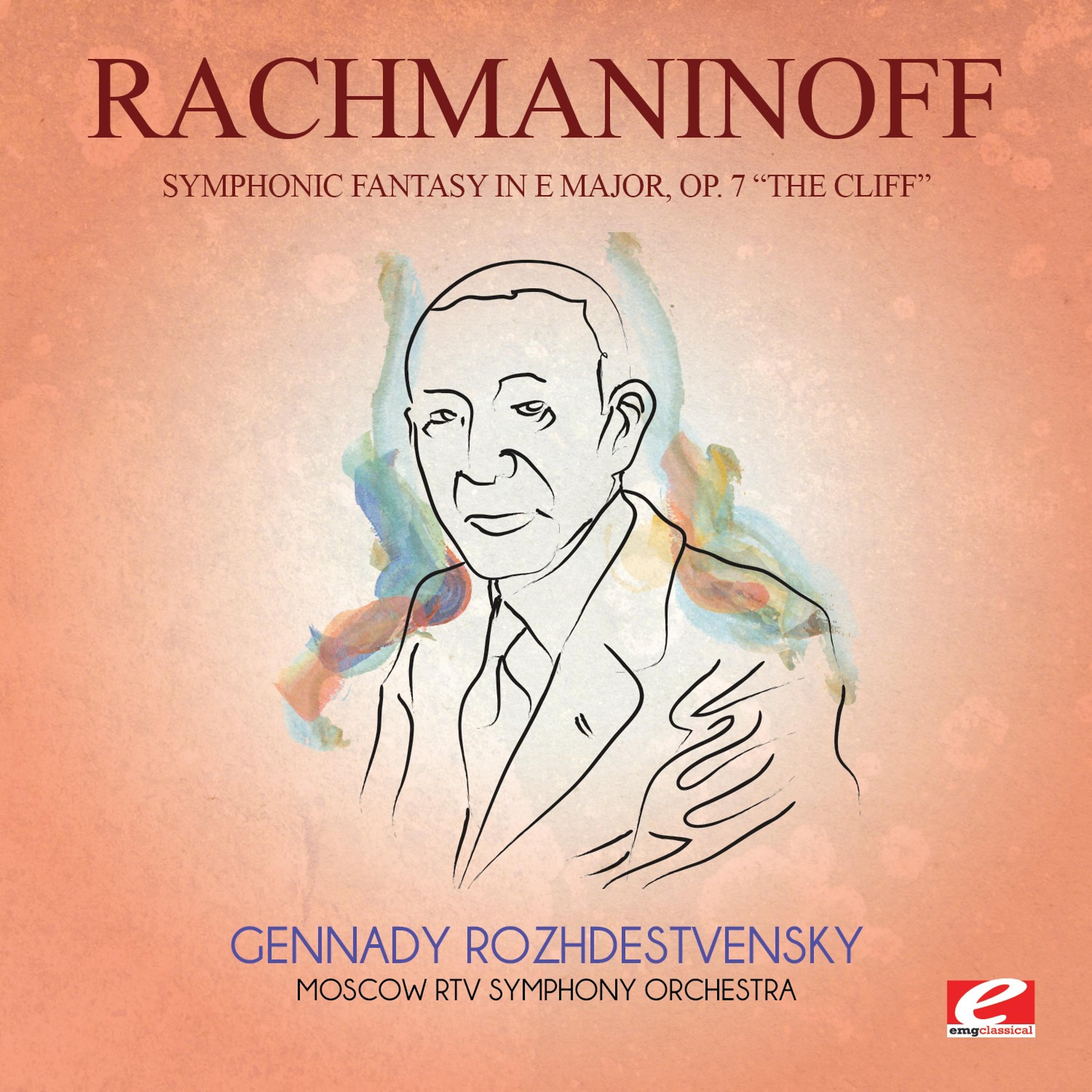 Постер альбома Rachmaninoff: Symphonic Fantasy in E Major, Op. 7 "The Cliff" (Digitally Remastered)