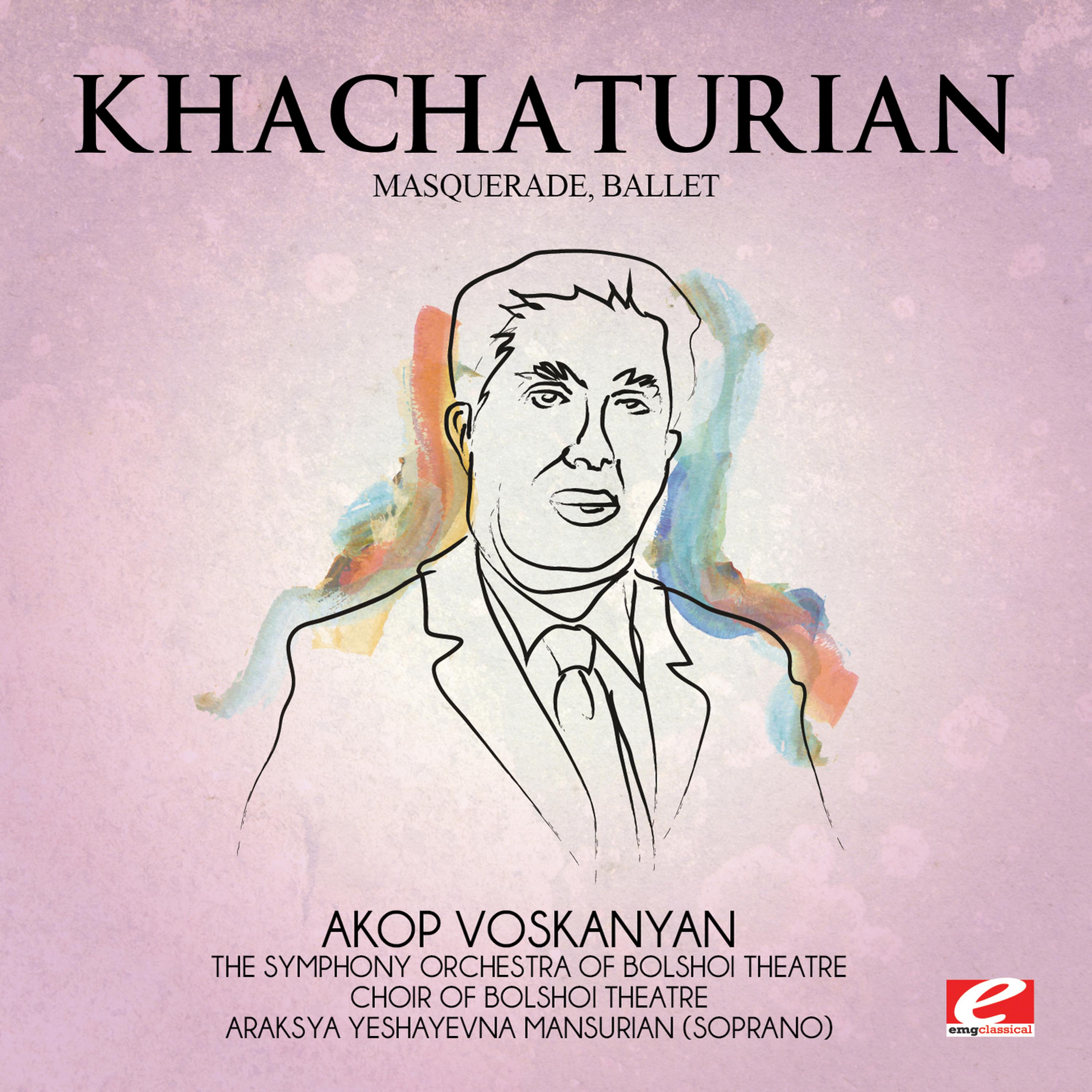 Постер альбома Khachaturian: Masquerade, Ballet (Digitally Remastered)