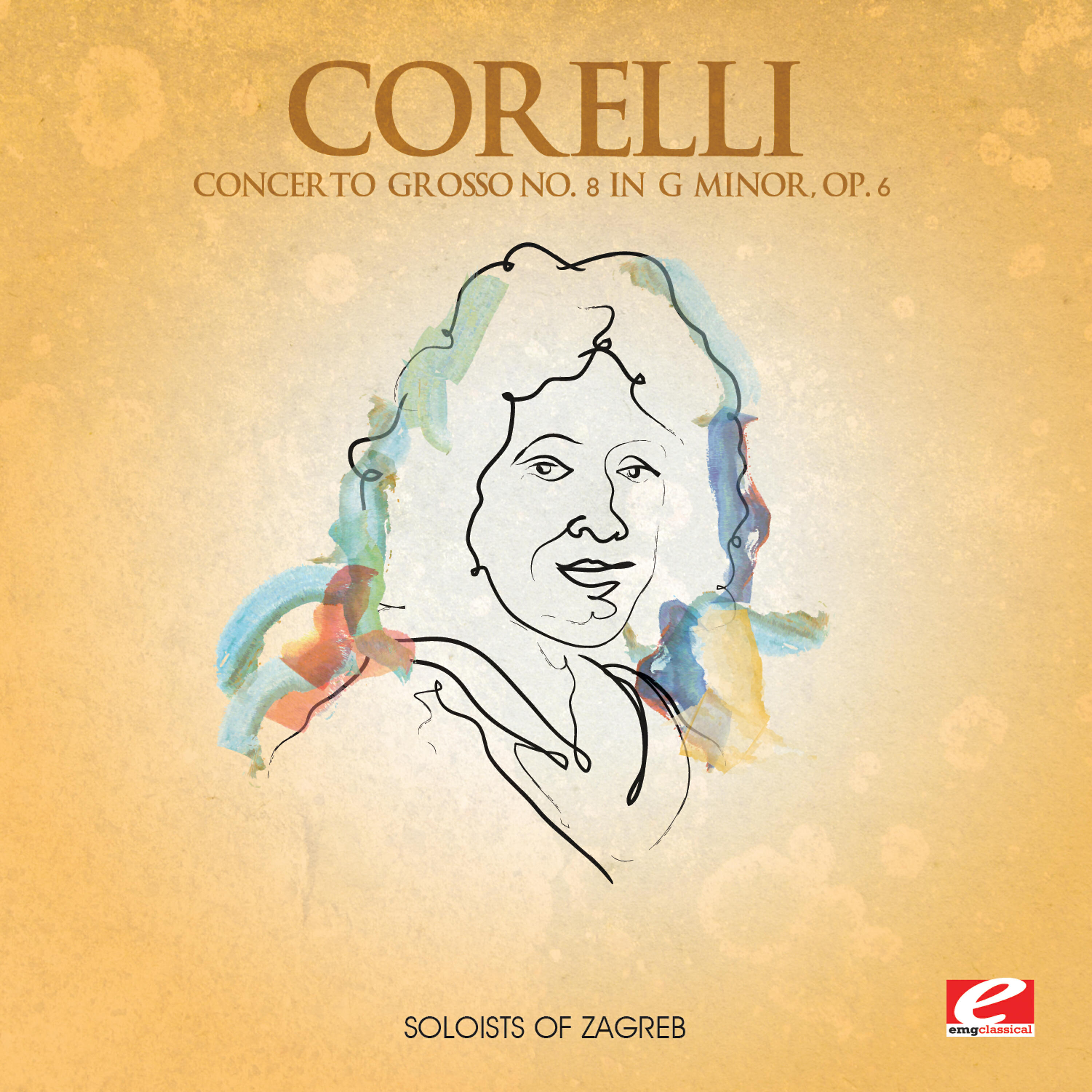 Soloists of Zagreb - Concerto Grosso No. 8 in G Minor, Op. 6: III. Adagio – Allegro – Adagio