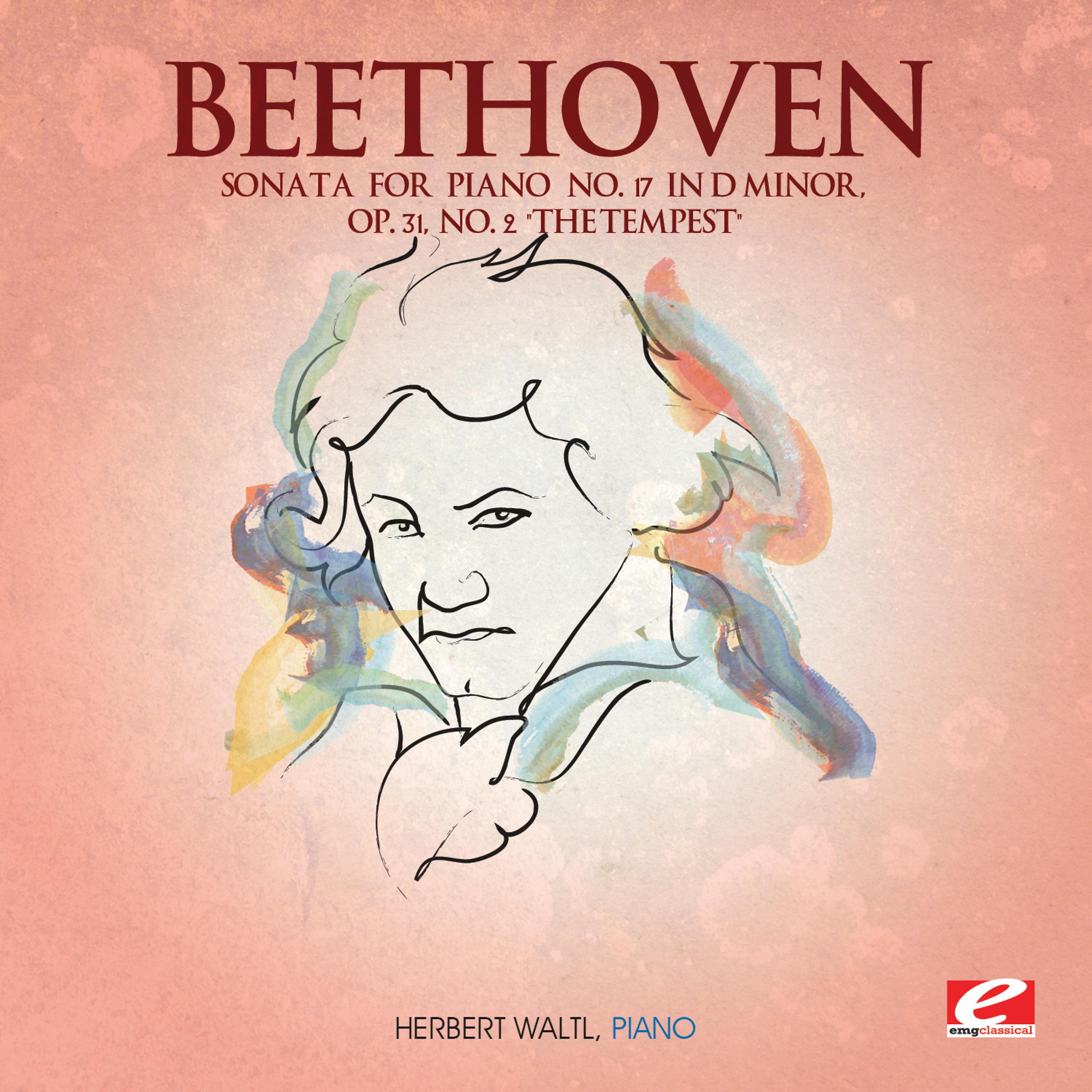 Постер альбома Beethoven: Sonata for Piano No. 17 in D Minor, Op. 31, No. 2 "The Tempest" (Digitally Remastered)