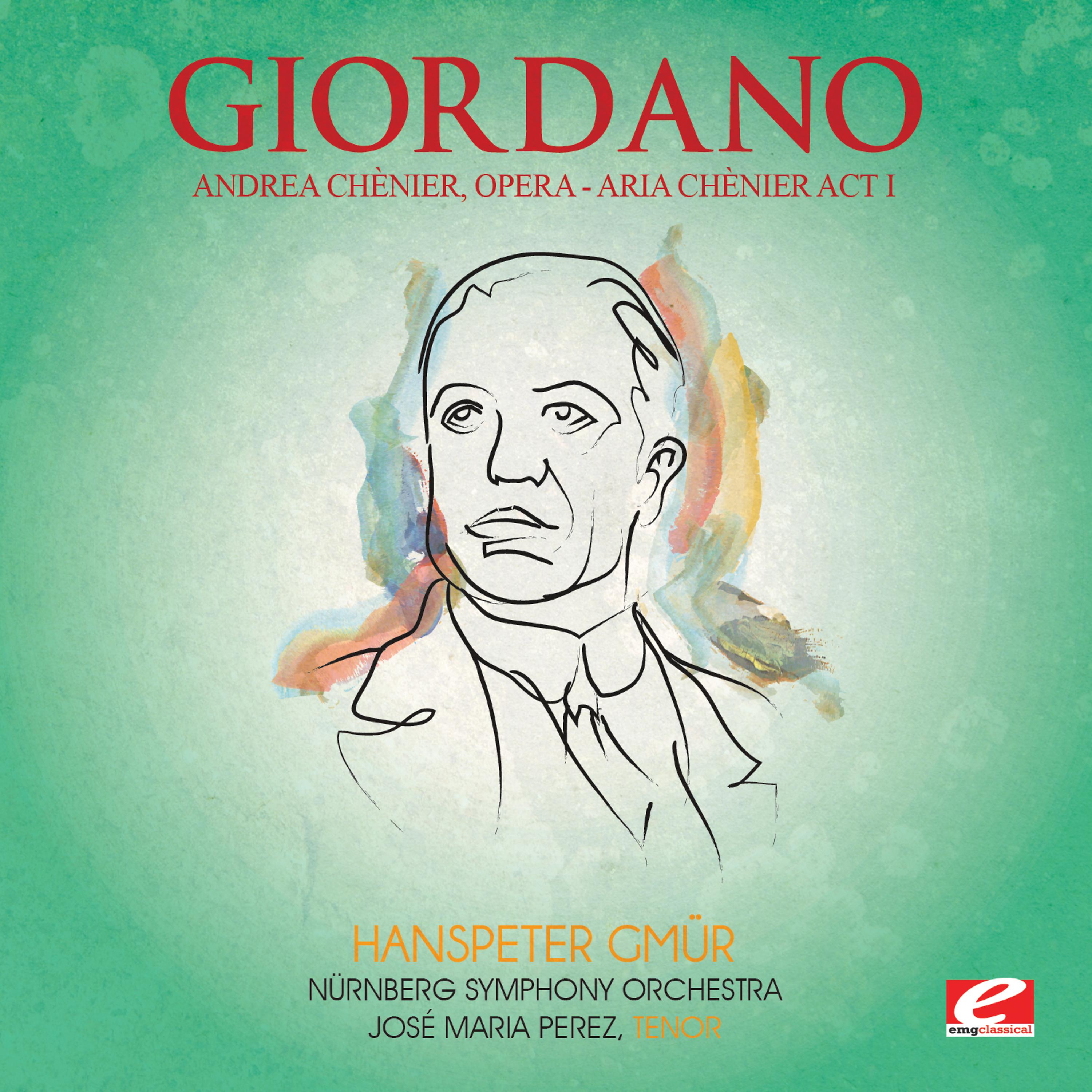Постер альбома Giordano: Andrea Chènier, Opera - Aria Chènier Act I: "Un Di All'azzuro Spazio…" (Digitally Remastered)